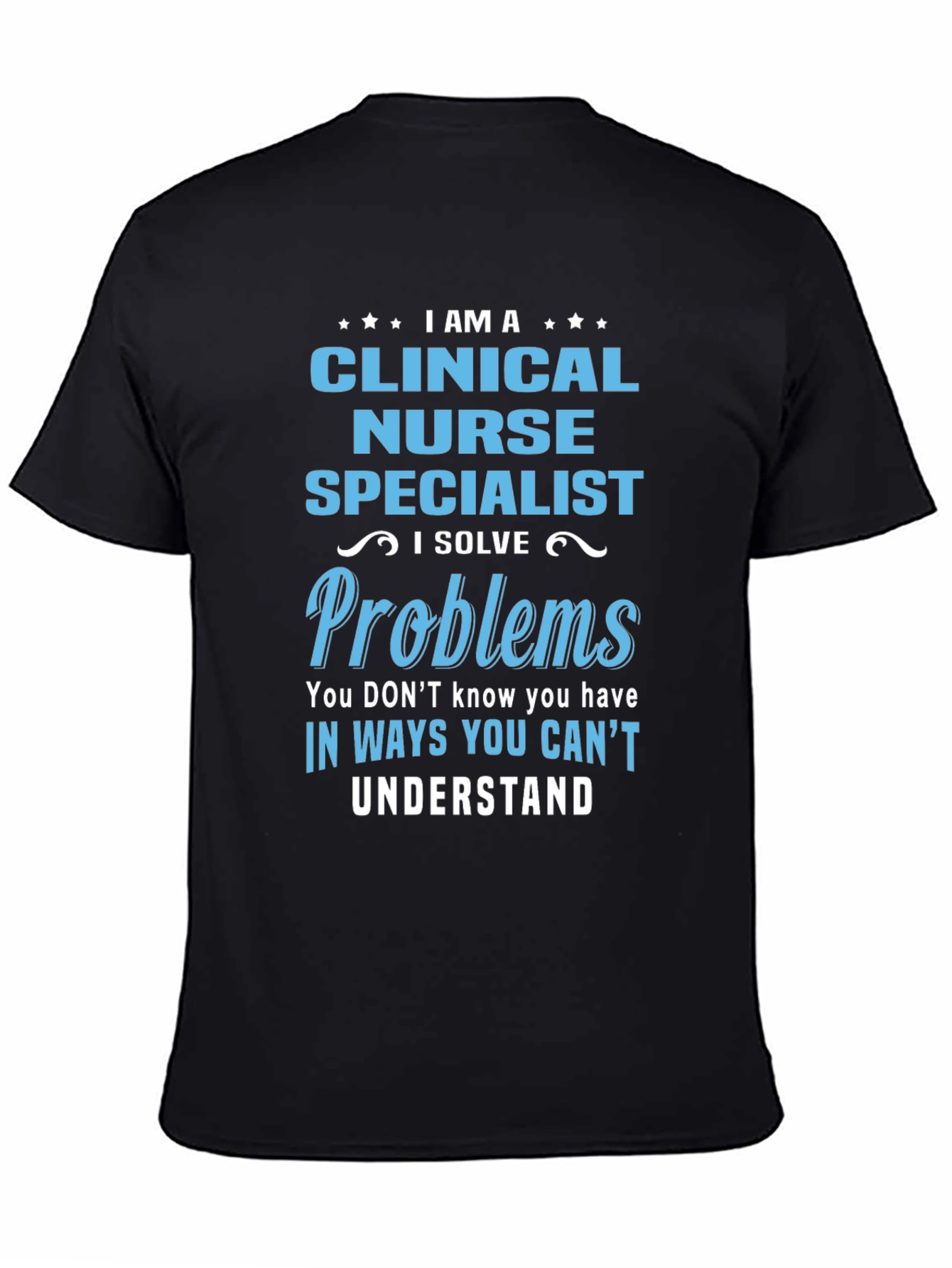 Clinical Nurse Specialist T-Shirt: Problem Solver
