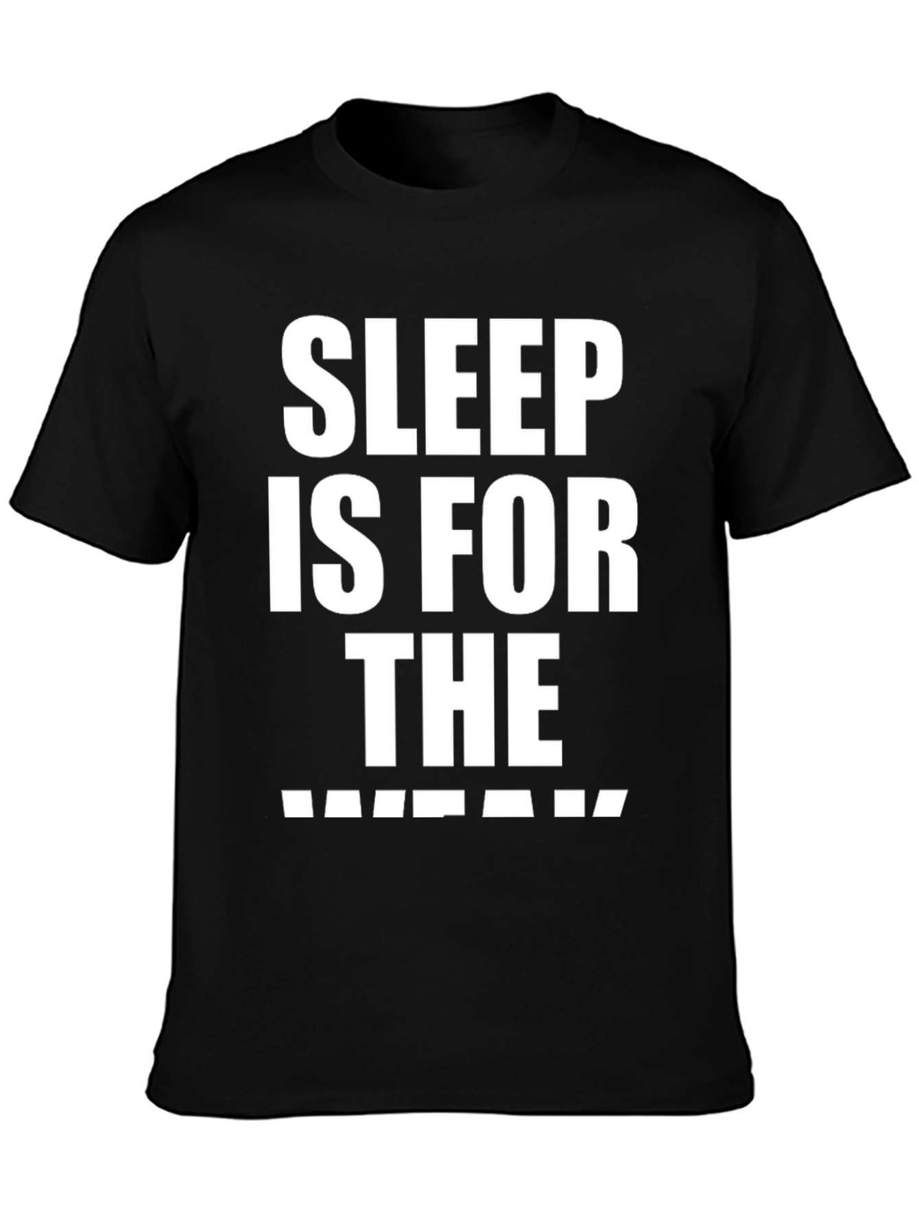 Sleep is for the Weak Graphic T-Shirt