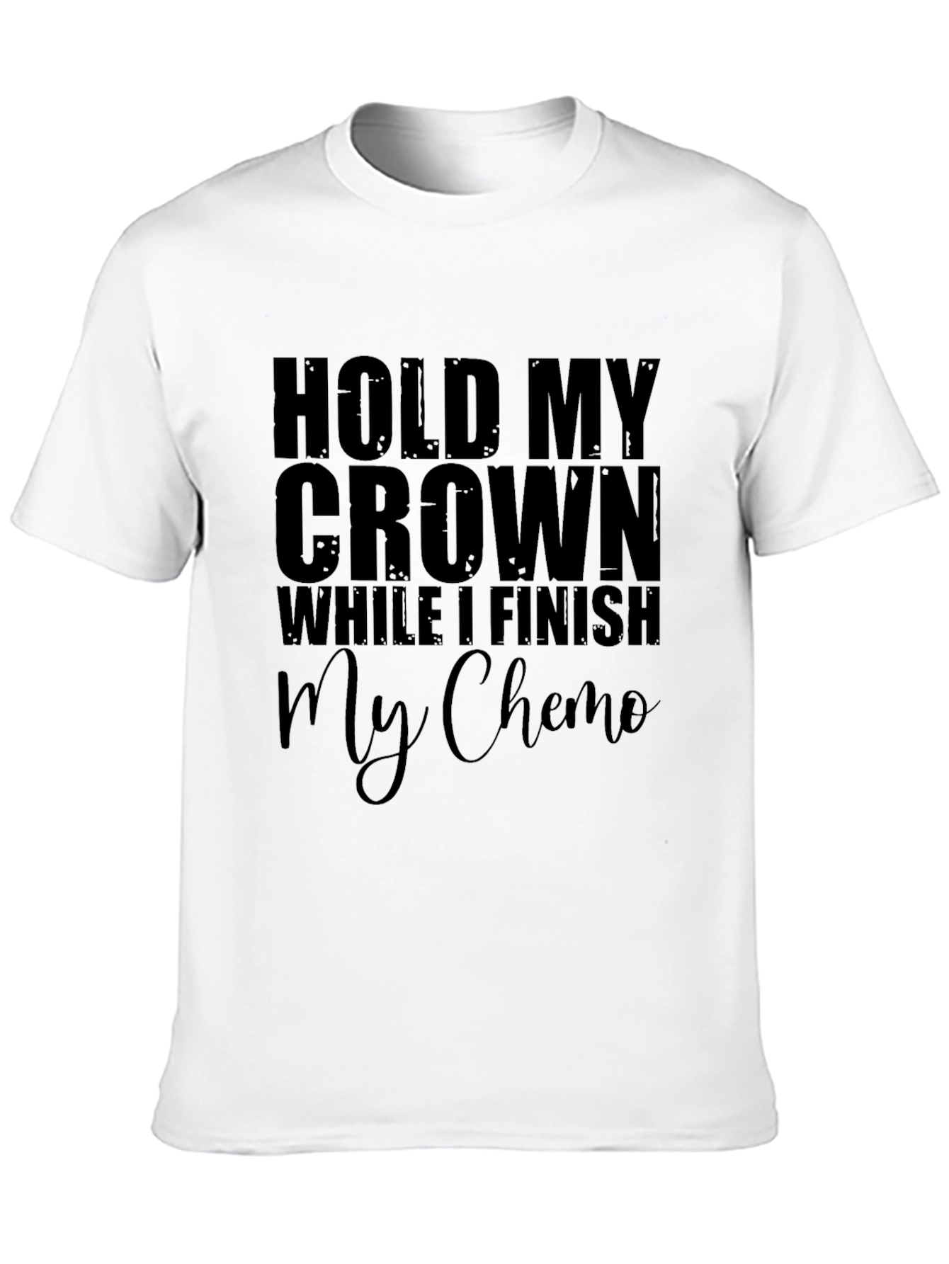 Hold My Crown Chemo T-Shirt