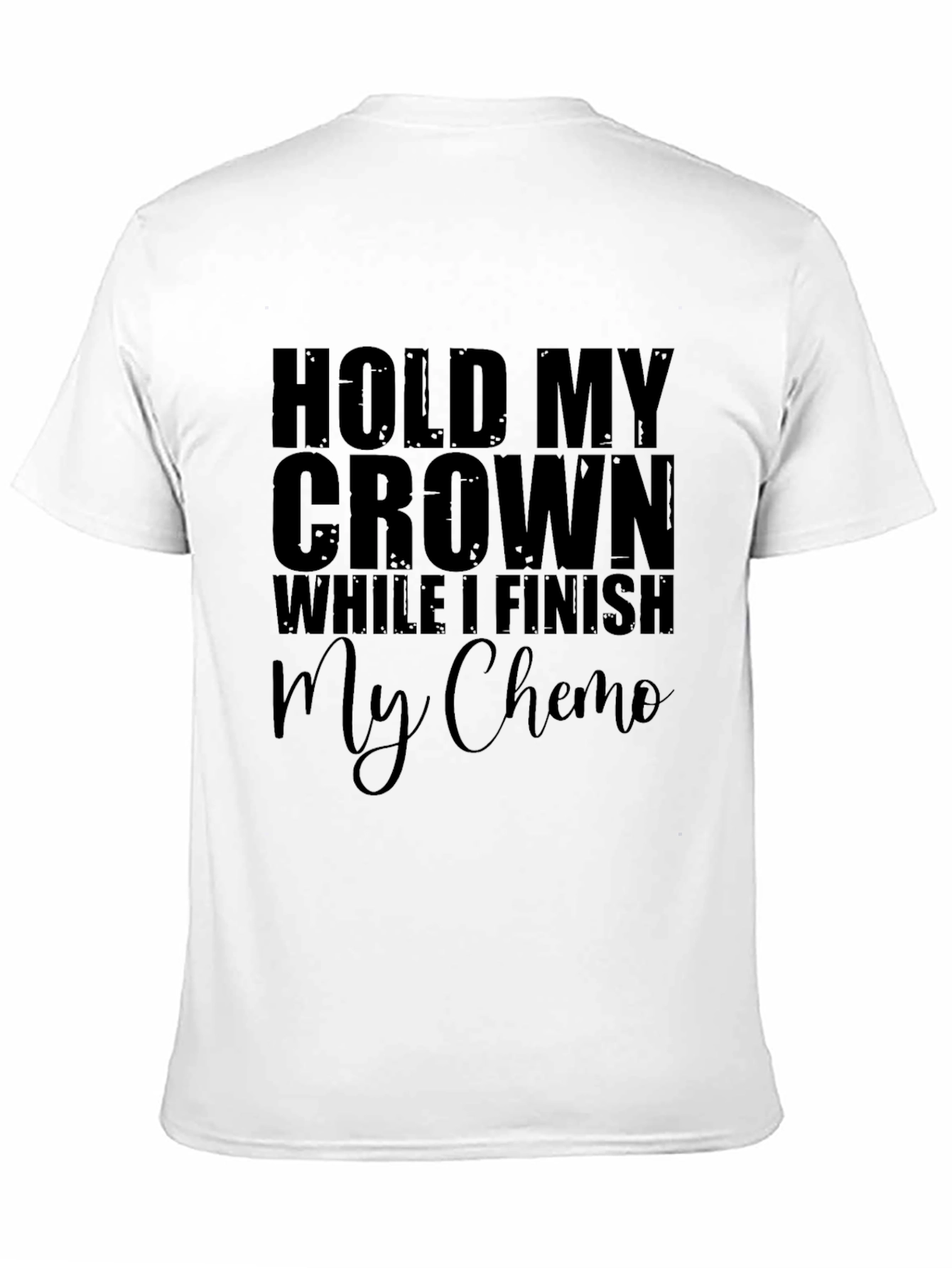 Hold My Crown Chemo T-Shirt