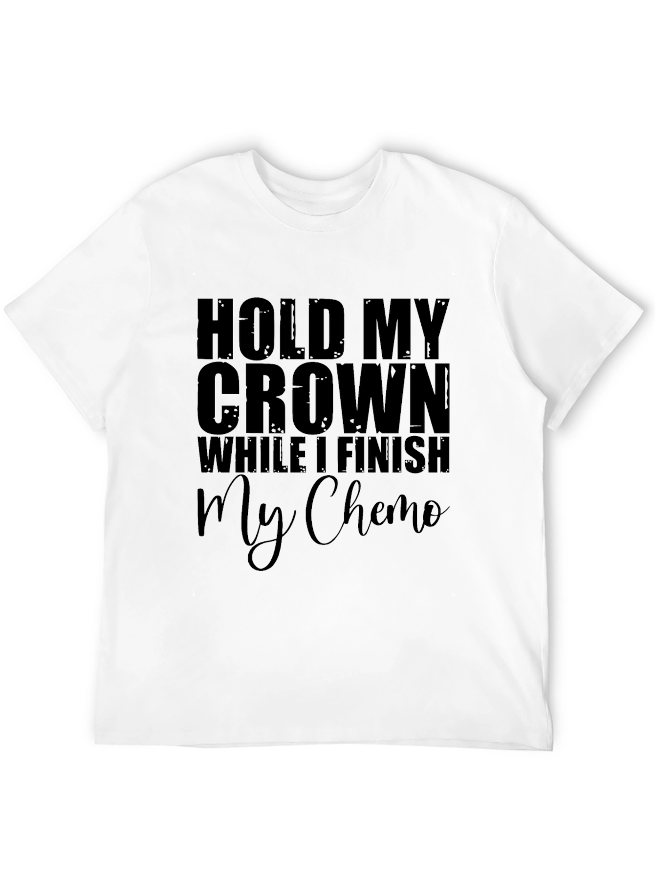 Hold My Crown Chemo T-Shirt