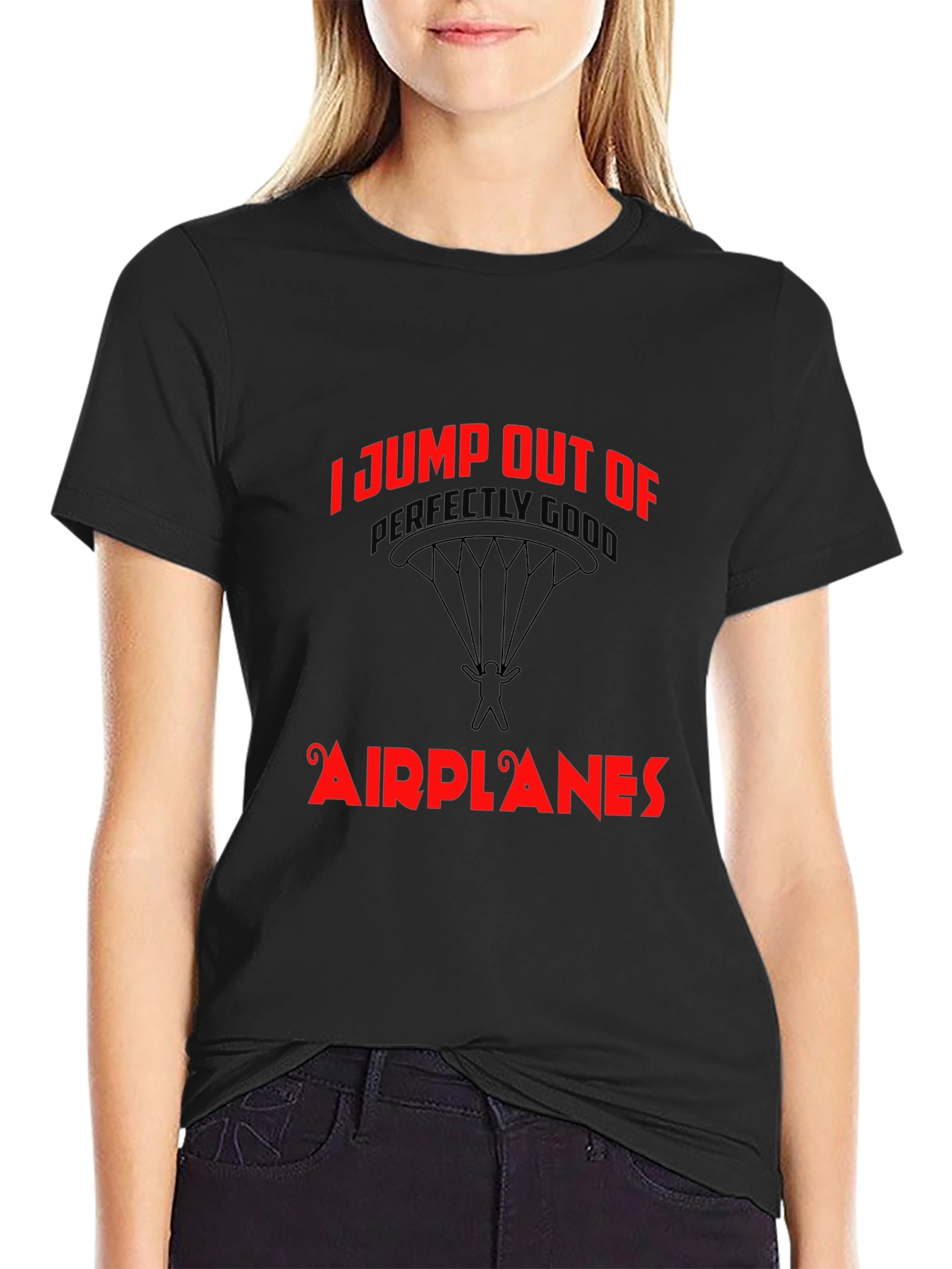 I Jump Out Of Airplanes T-Shirt