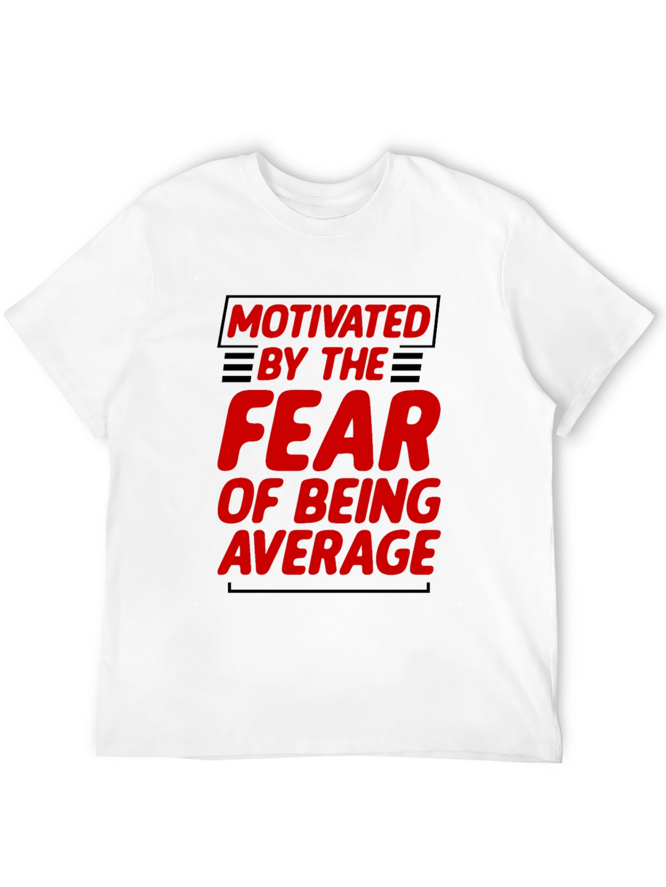Motivated by Fear Graphic T-Shirt