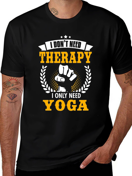 I Dont Need Therapy I Need Yoga T-Shirt