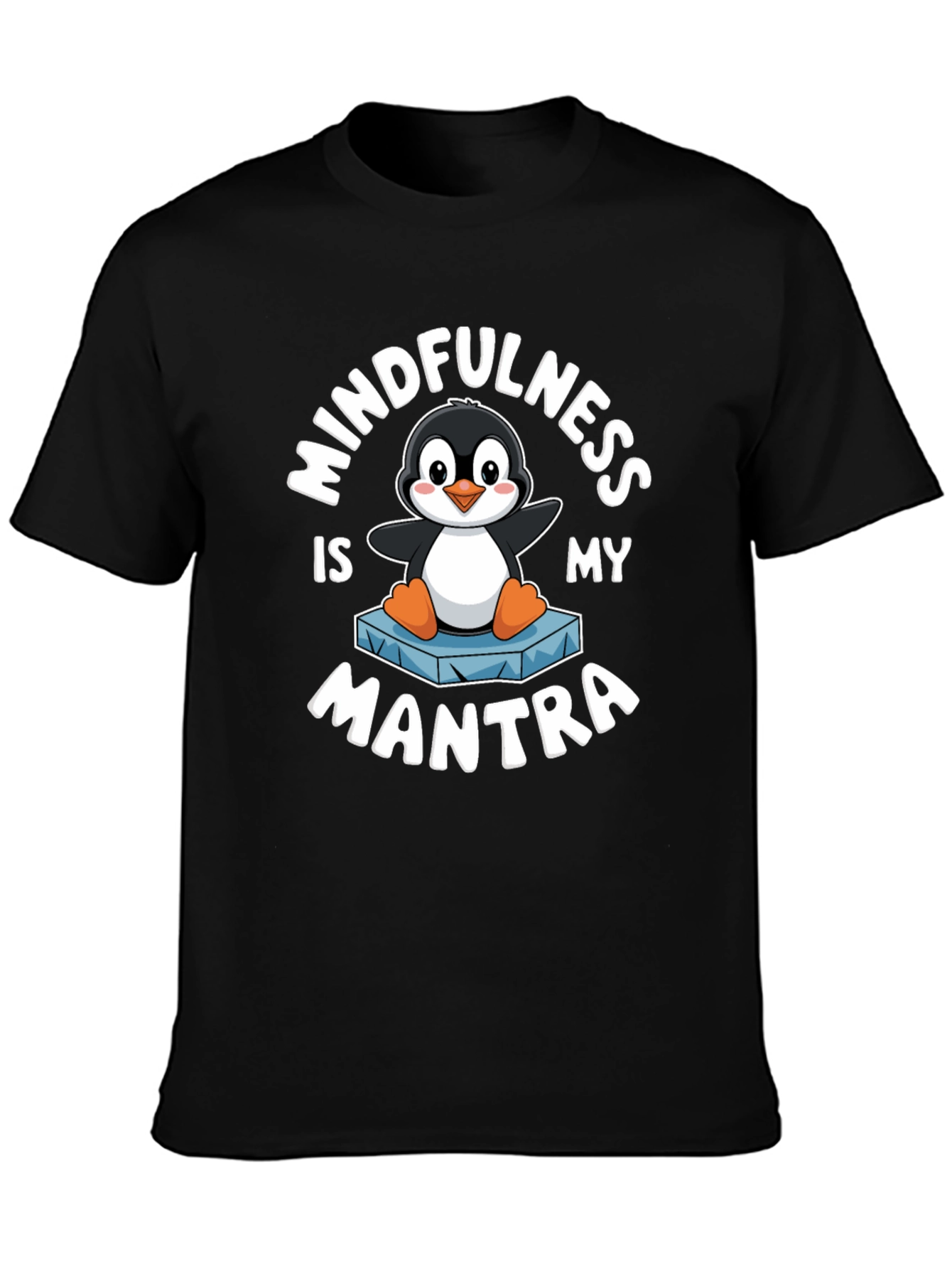 Mindfulness is My Mantra Penguin Graphic T-Shirt