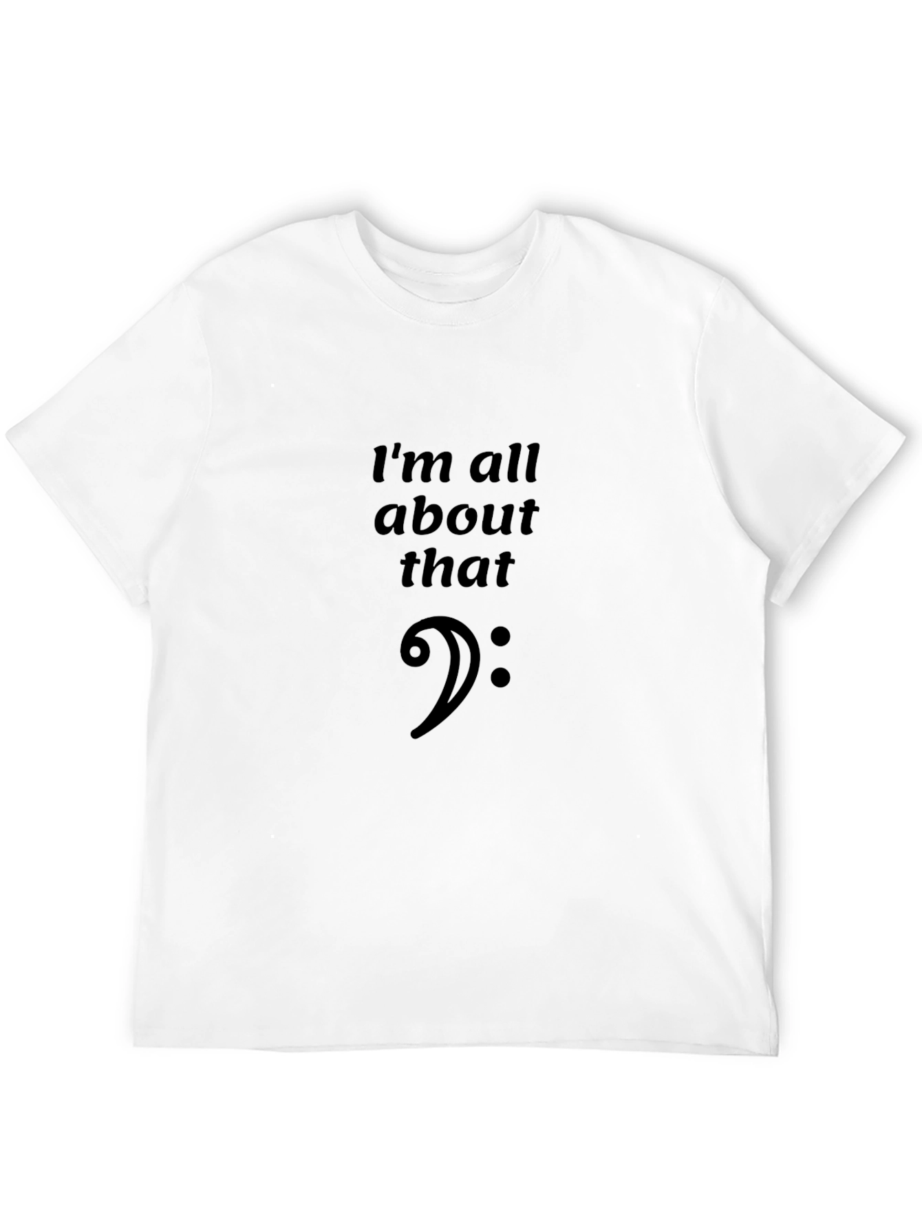 Im All About That Bass Clef T-Shirt
