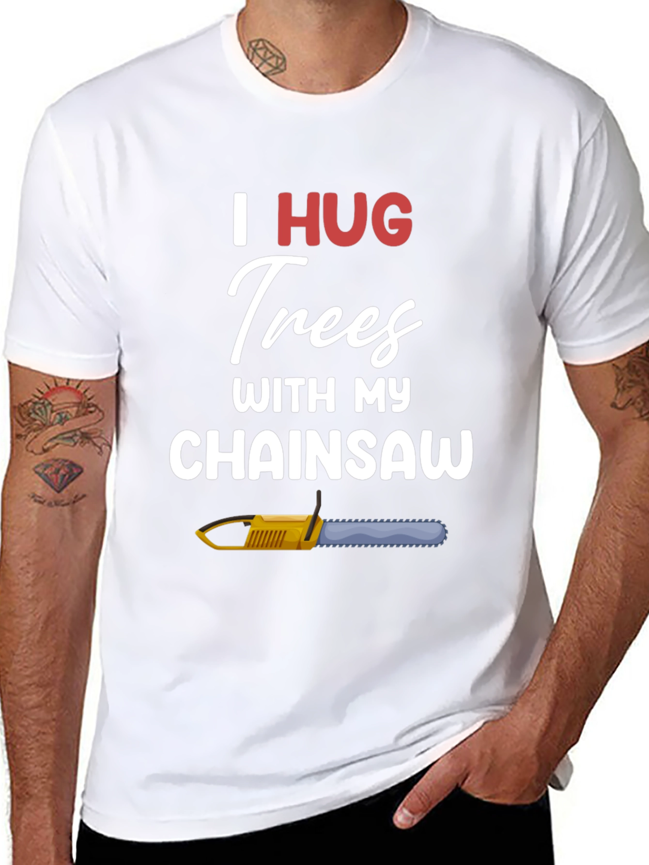 I Hug Trees With My Chainsaw Graphic T-Shirt