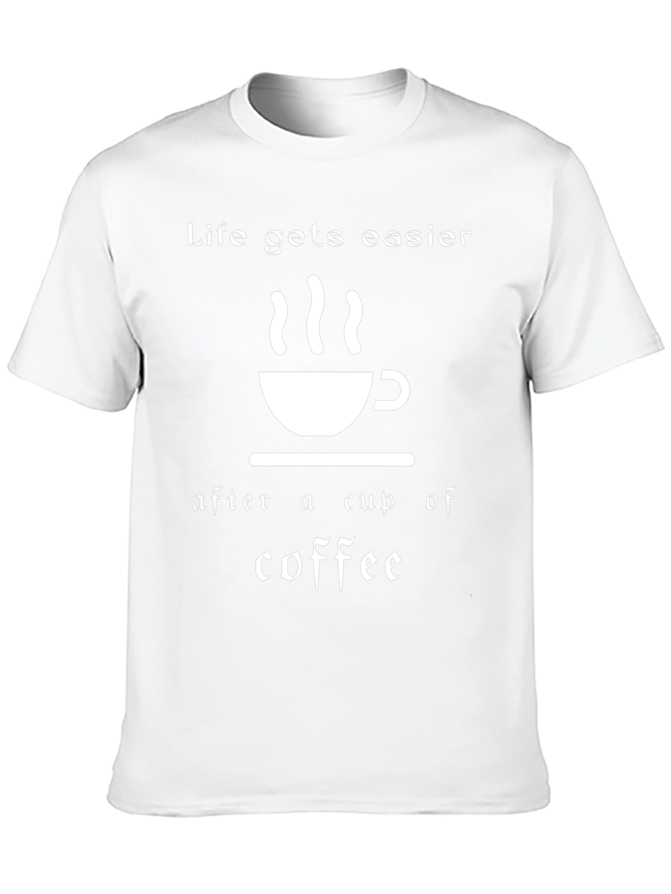 Life Gets Easier Coffee T-Shirt