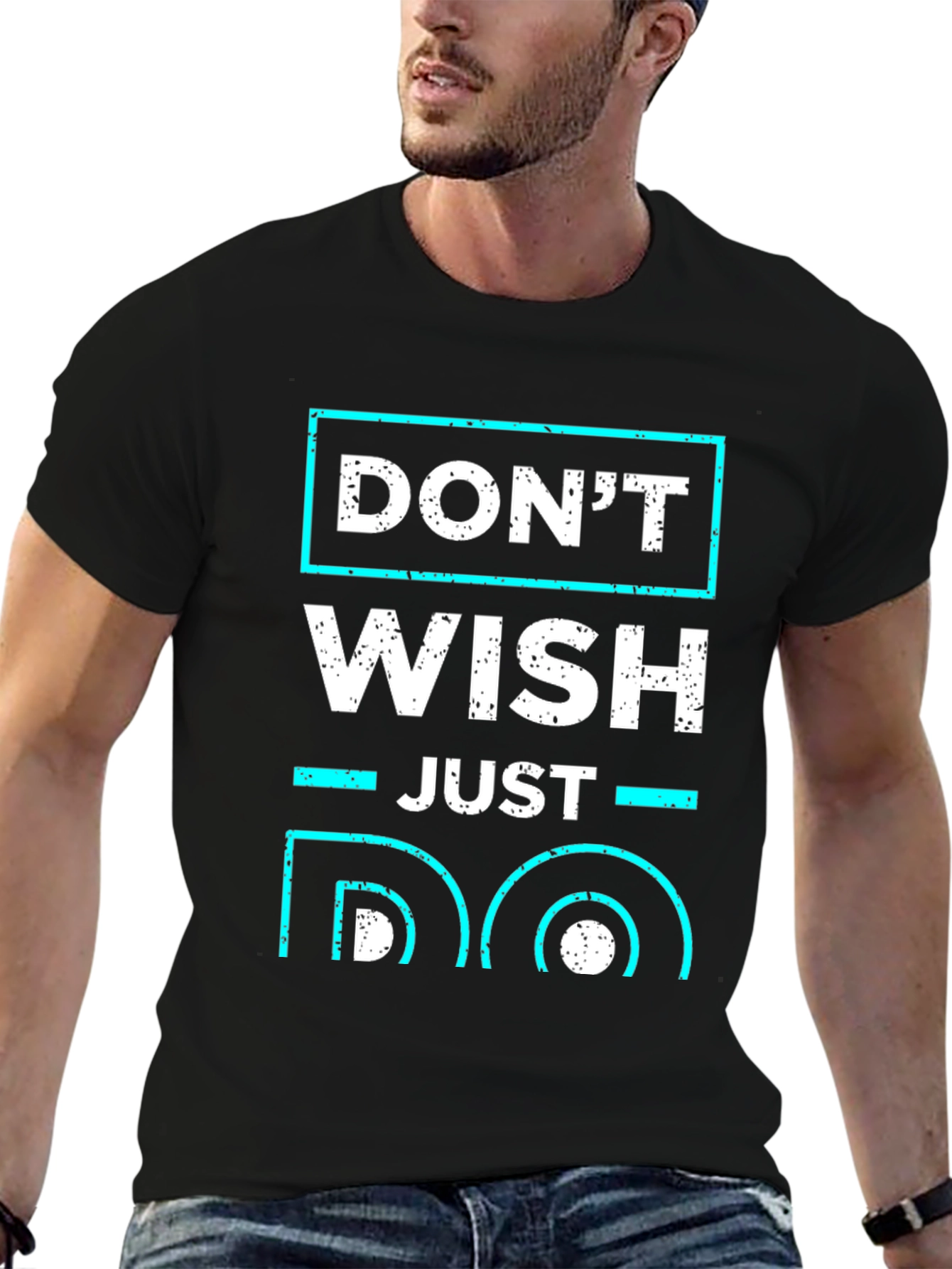 Dont Wish Just Do Motivational T-Shirt