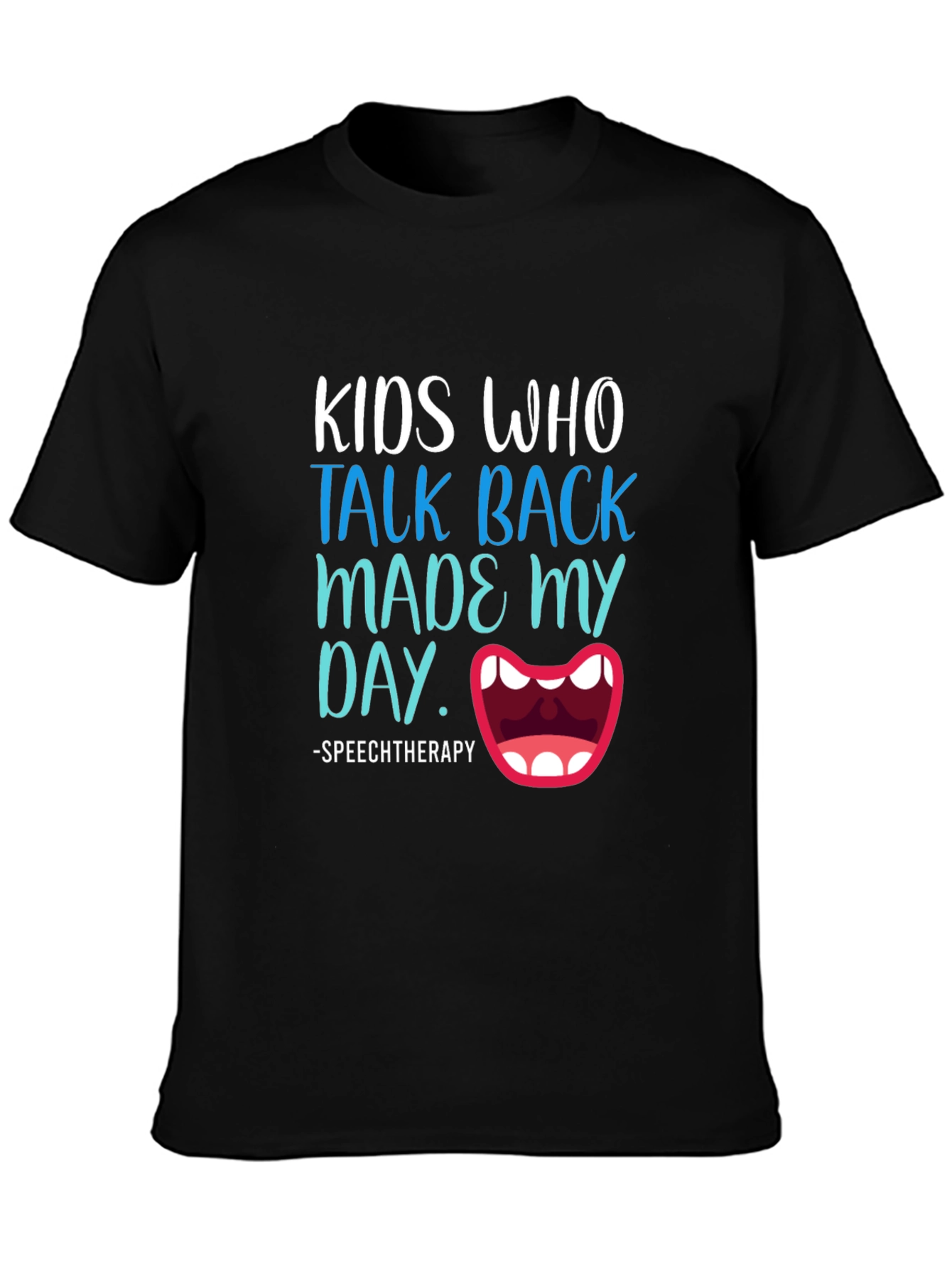 Speech Therapy T-Shirt: Kids Who Talk Back