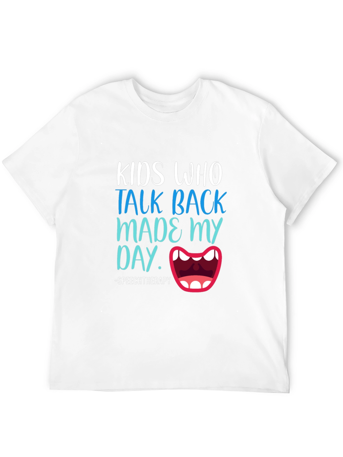 Speech Therapy T-Shirt: Kids Who Talk Back
