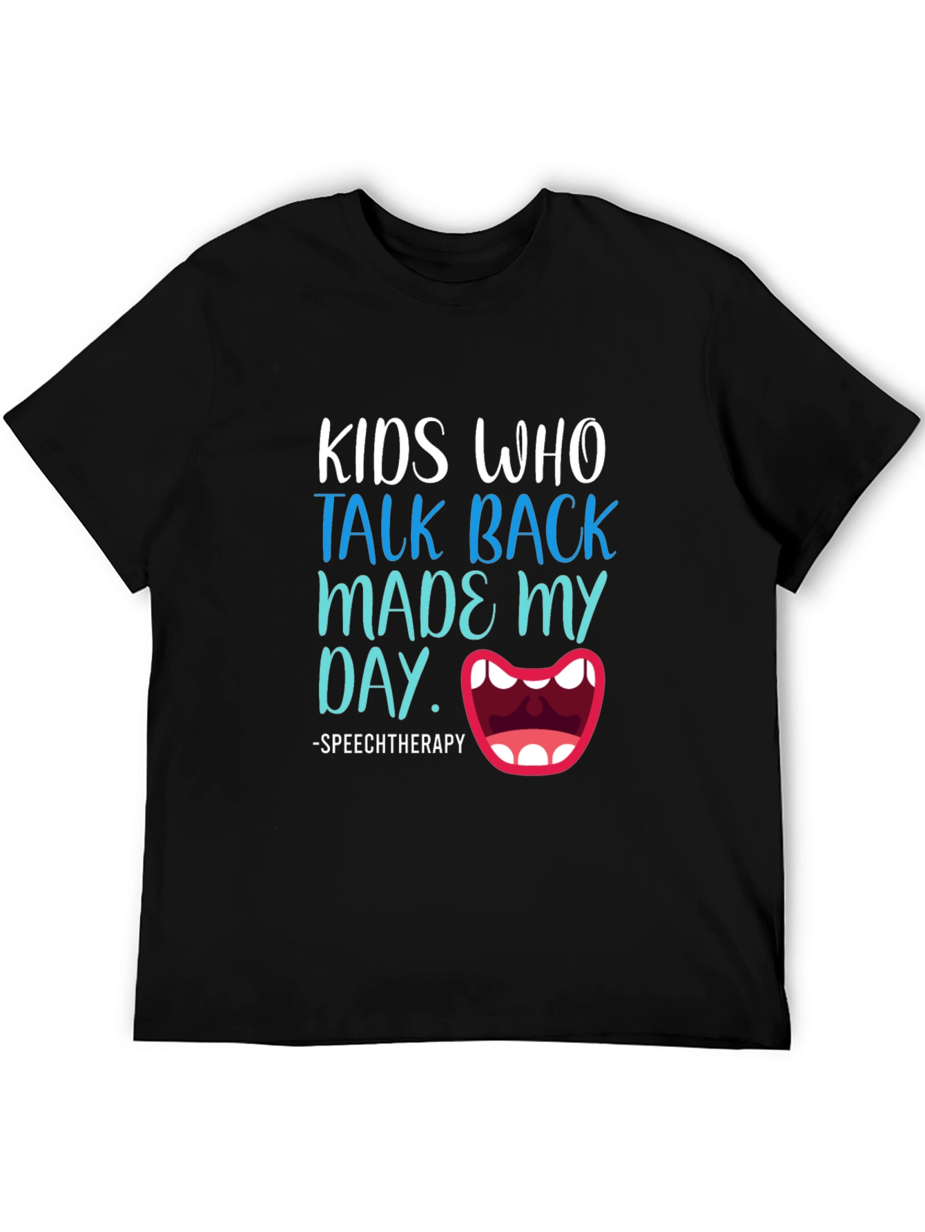 Speech Therapy T-Shirt: Kids Who Talk Back