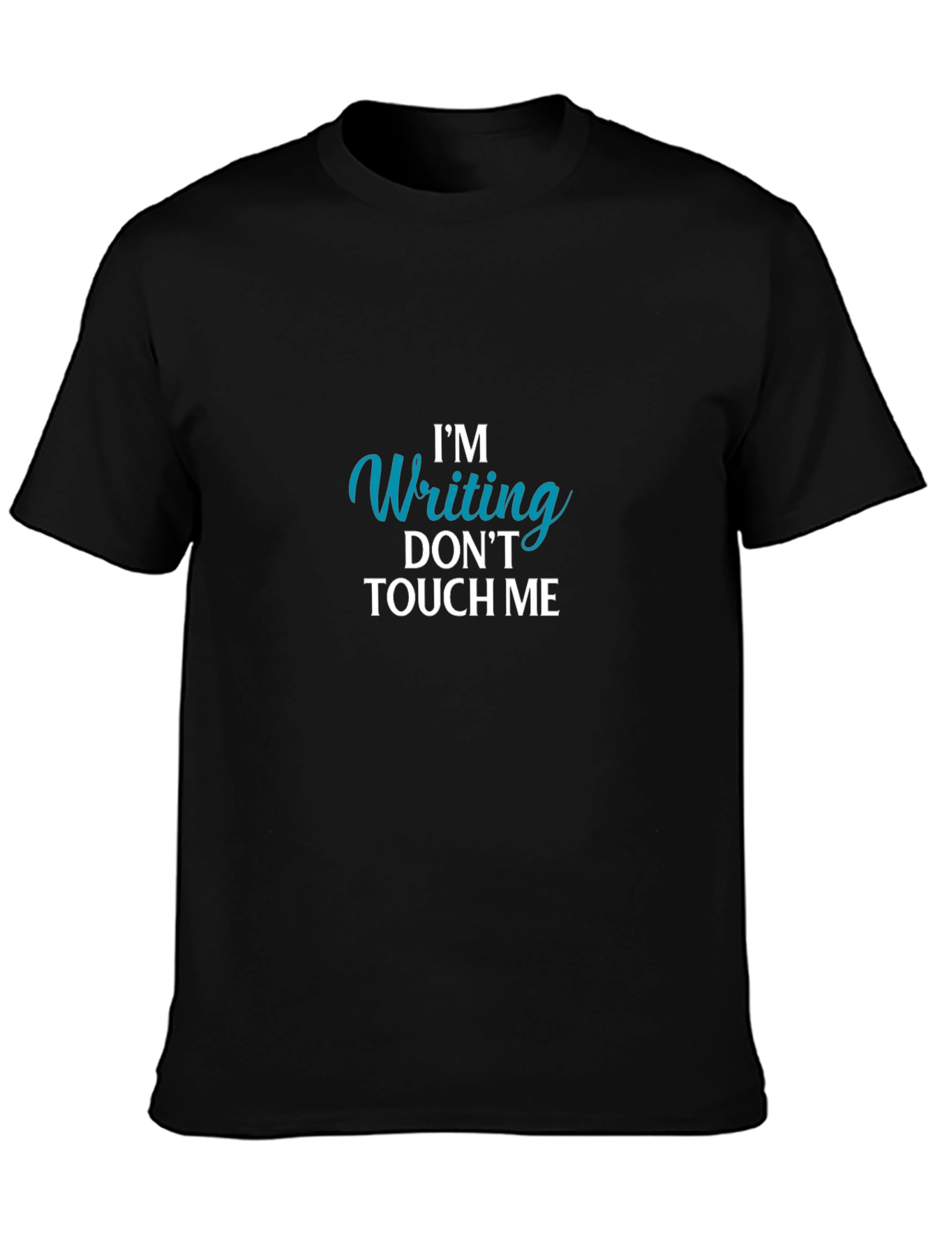 Im Writing Dont Touch Me Black T-Shirt