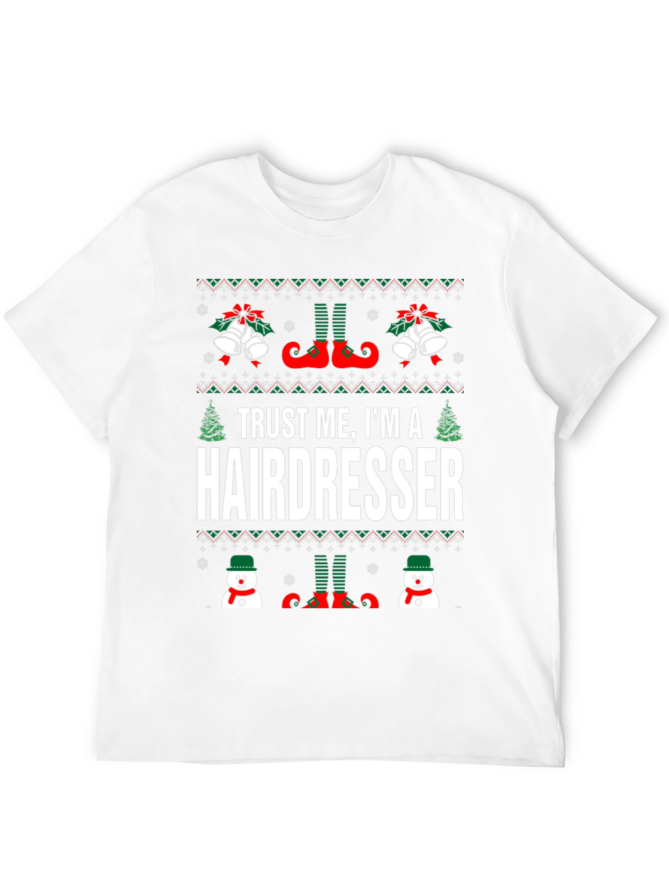 Trust Me Im a Hairdresser Ugly Christmas Sweater T-Shirt