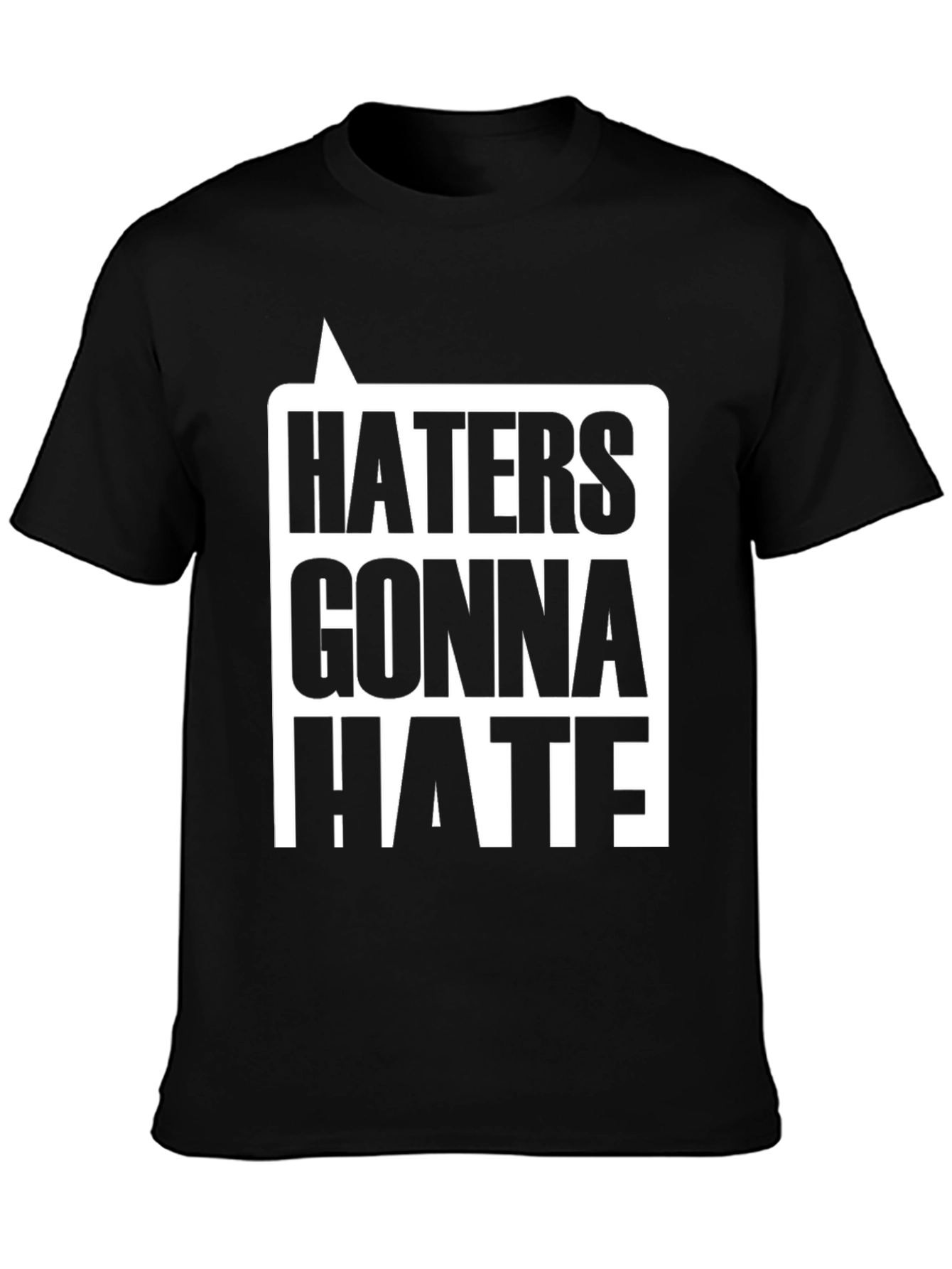 Haters Gonna Hate Graphic Tee - Black