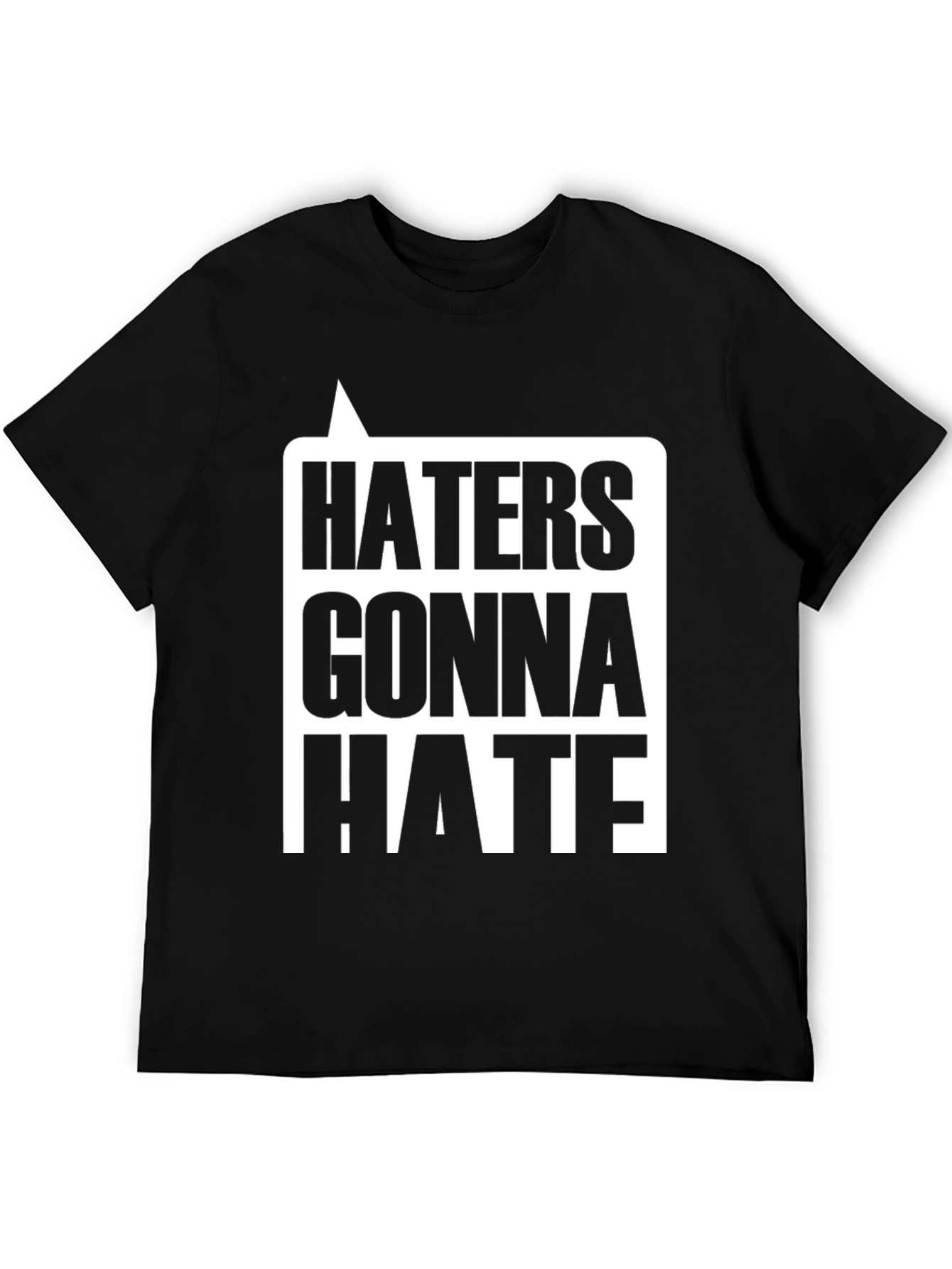 Haters Gonna Hate Graphic Tee - Black