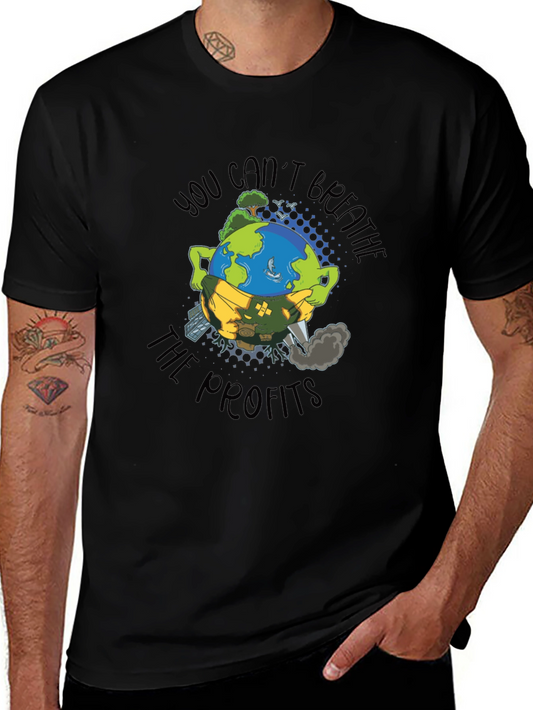Earth Day T-Shirt: You Cant Breathe The Profits