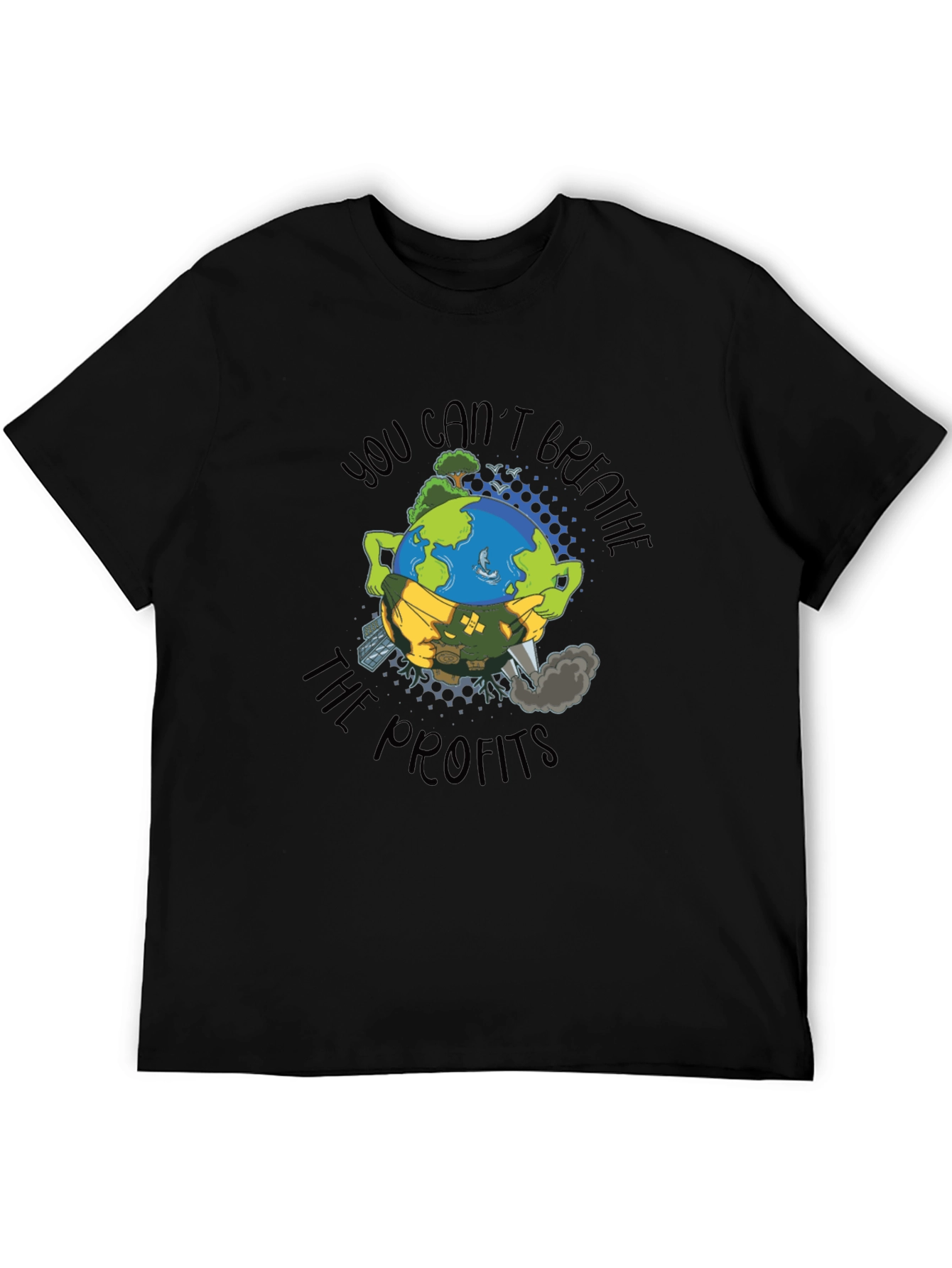 Earth Day T-Shirt: You Cant Breathe The Profits
