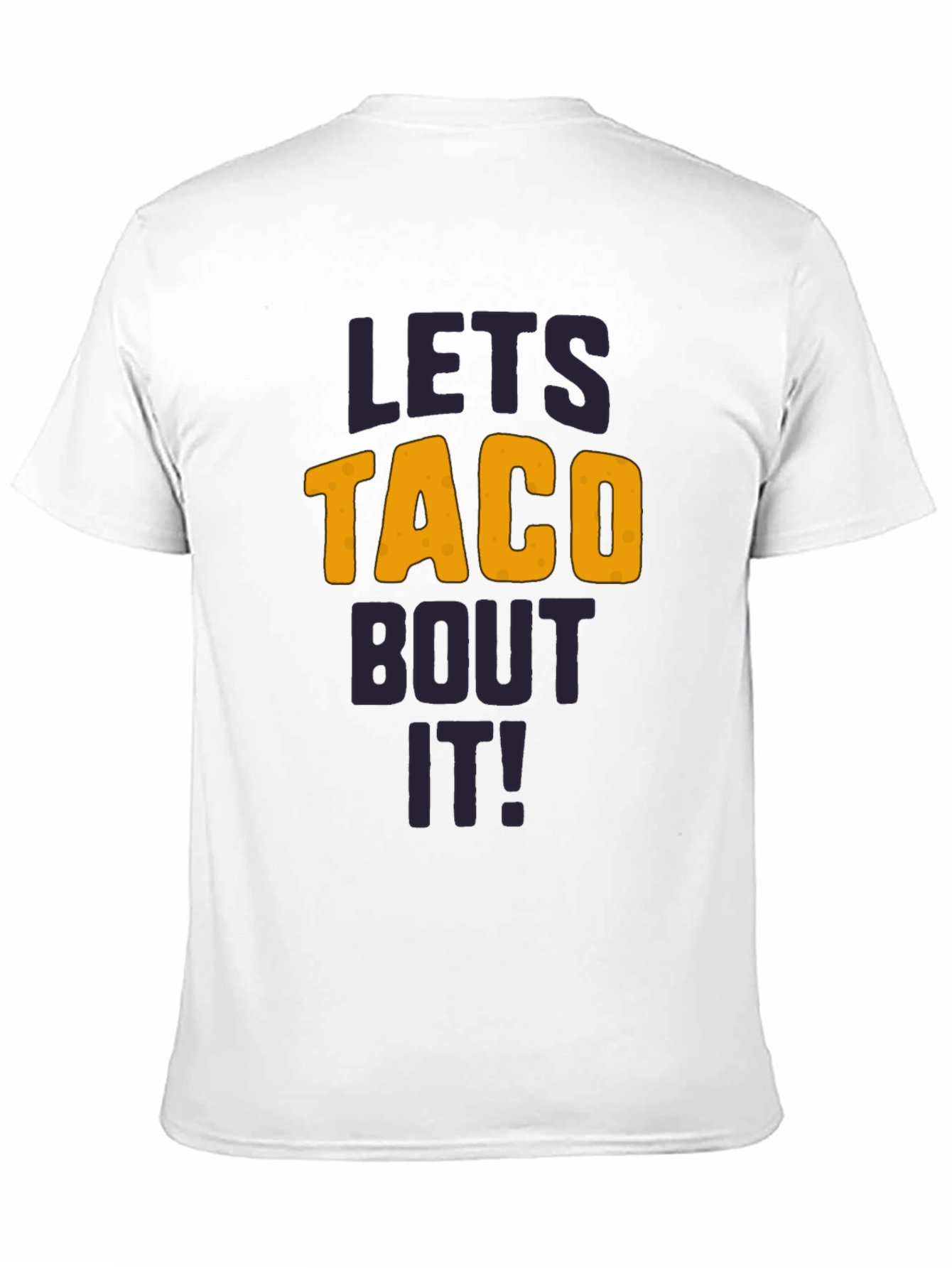Lets Taco Bout It T-Shirt - Funny Graphic Tee