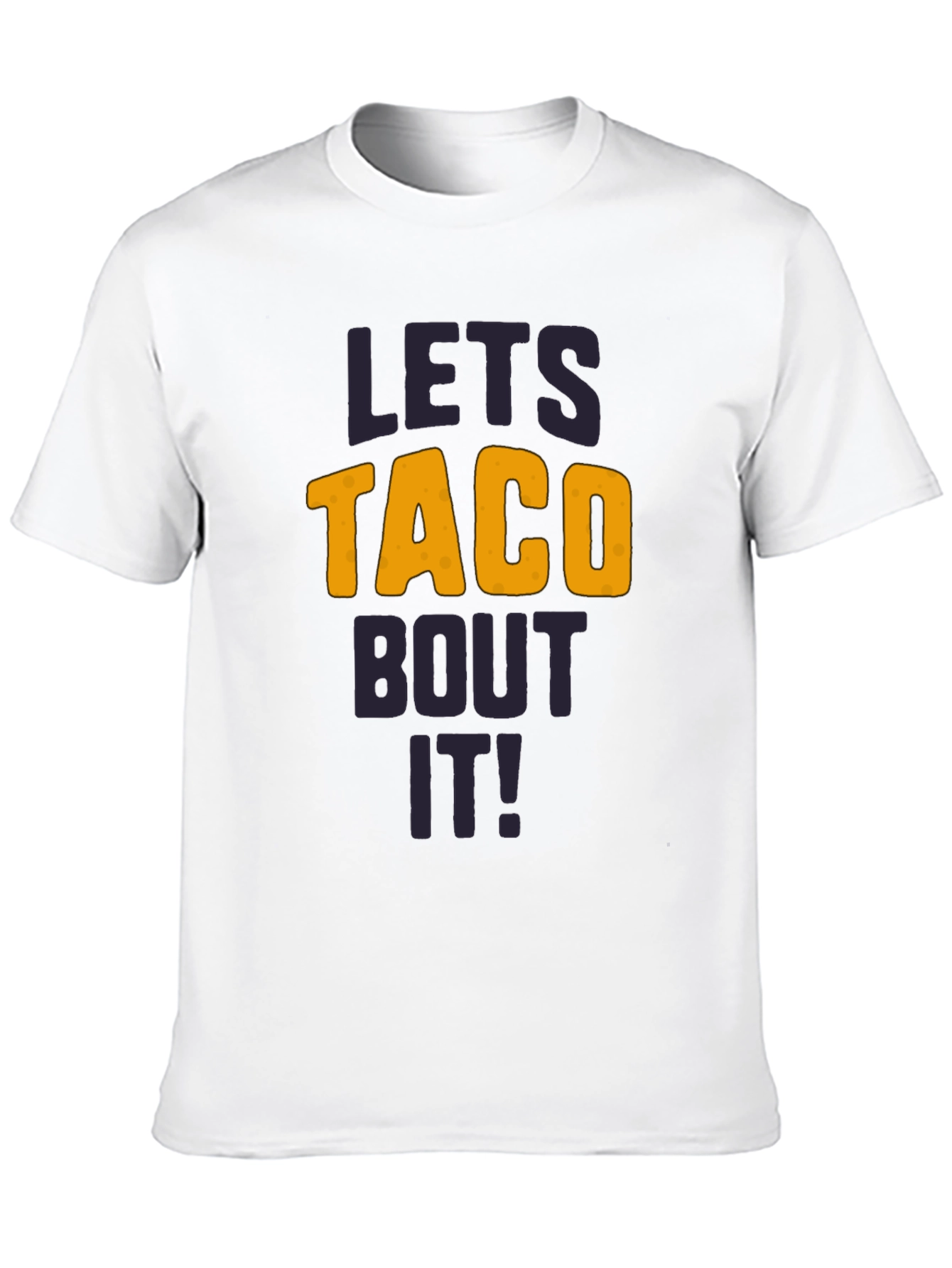 Lets Taco Bout It T-Shirt - Funny Graphic Tee