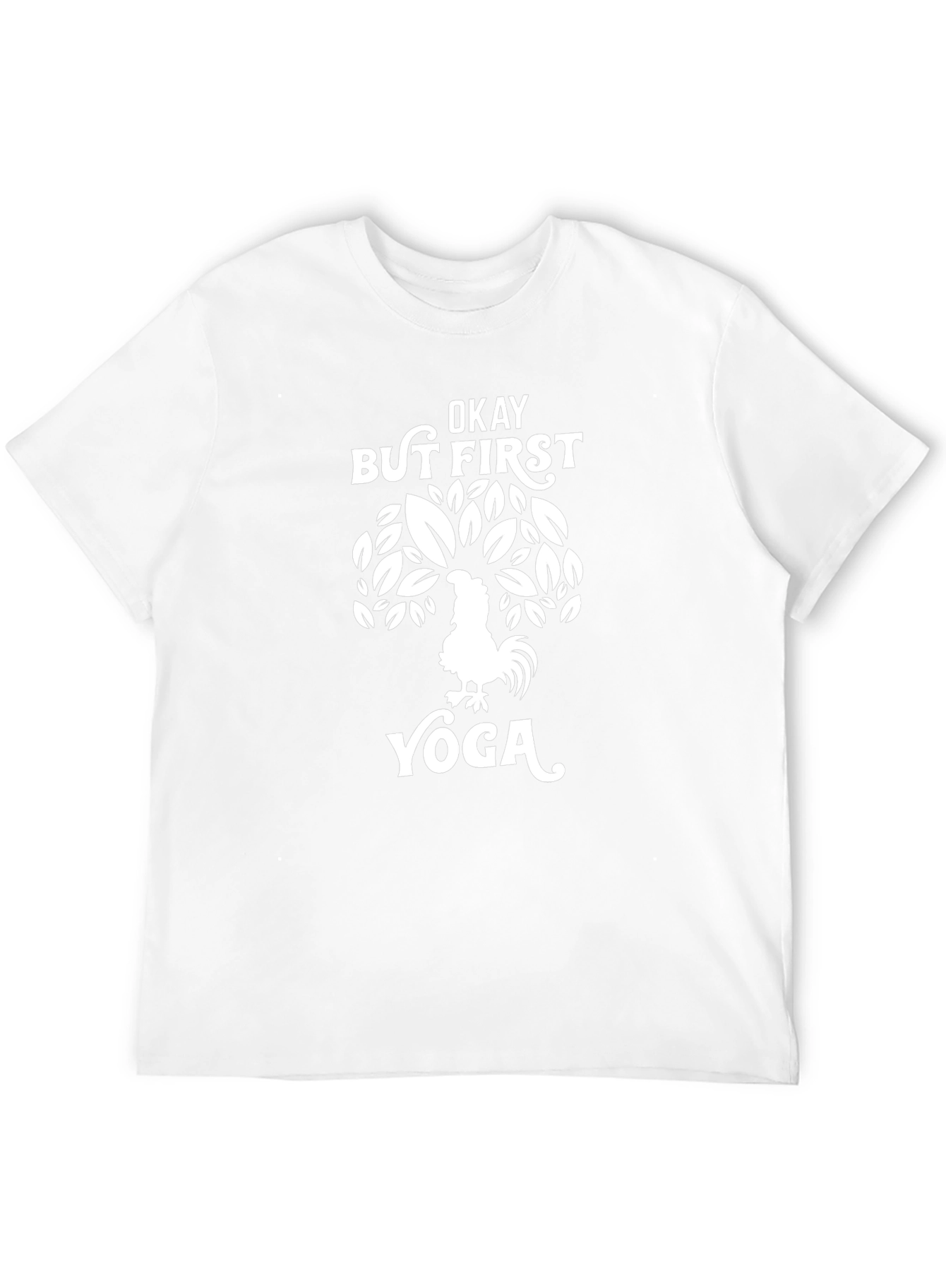 Okay But First Yoga T-Shirt: Rooster Tree Design