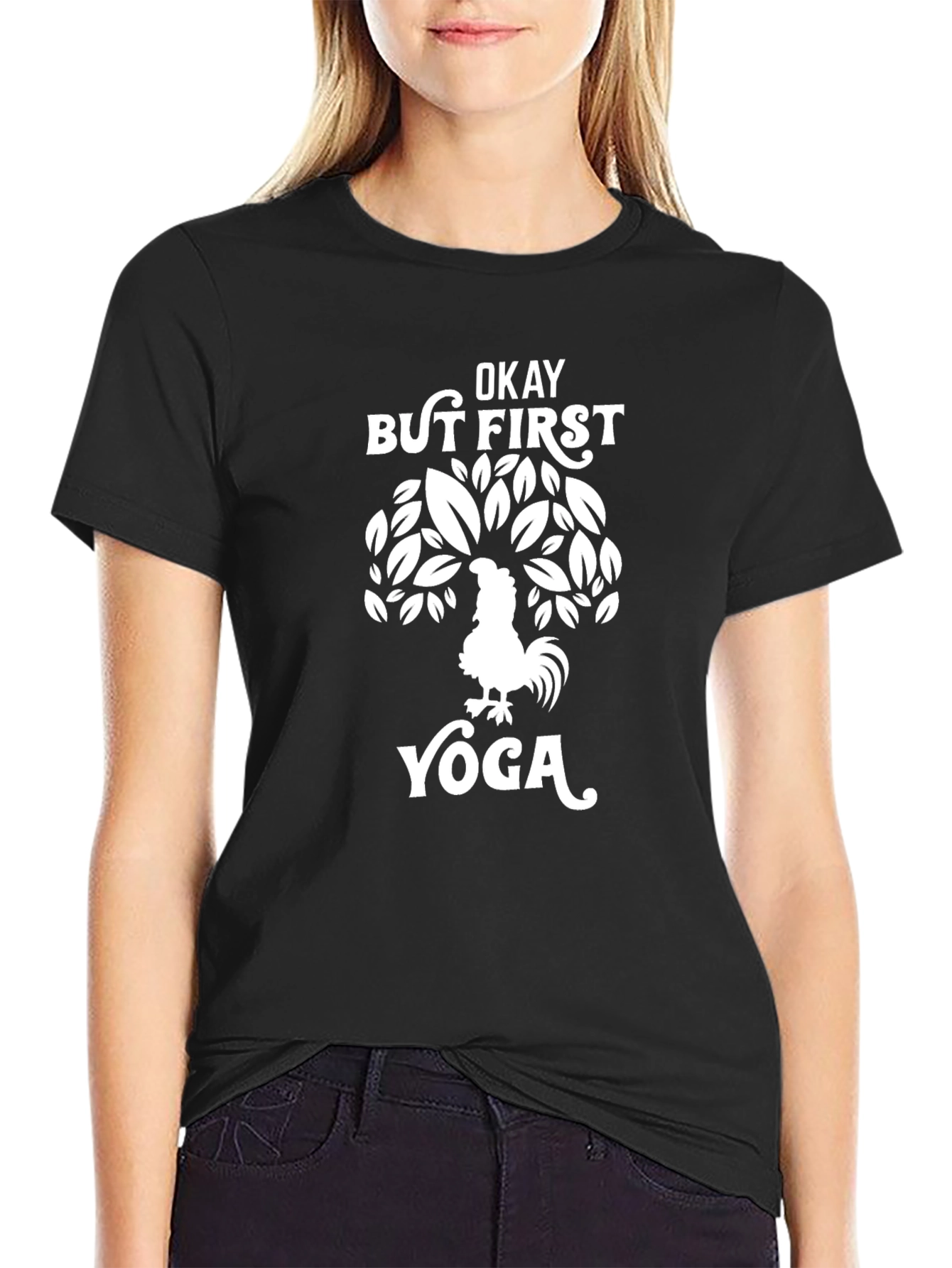 Okay But First Yoga T-Shirt: Rooster Tree Design