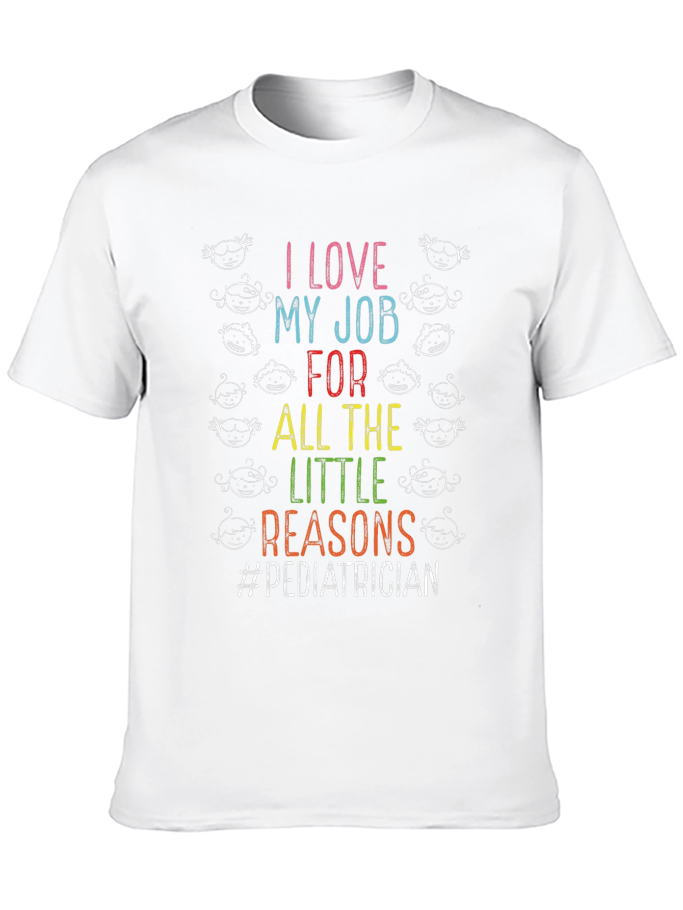 Pediatrician T-Shirt: I Love My Job!