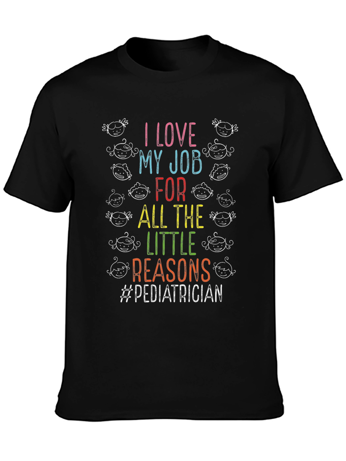 Pediatrician T-Shirt: I Love My Job!