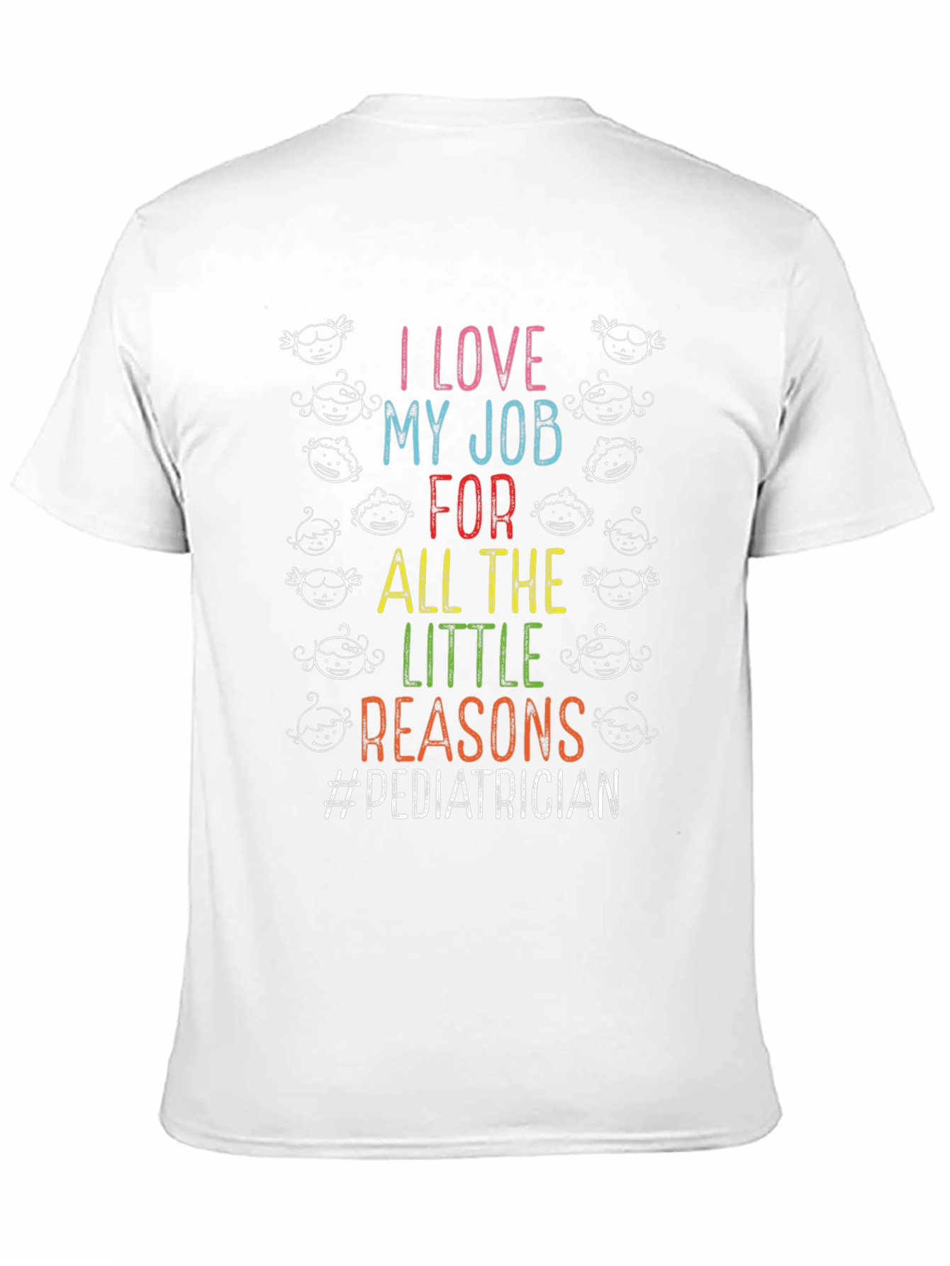 Pediatrician T-Shirt: I Love My Job!