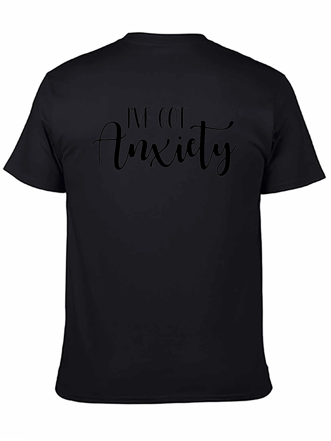 Ive Got Anxiety Black T-Shirt