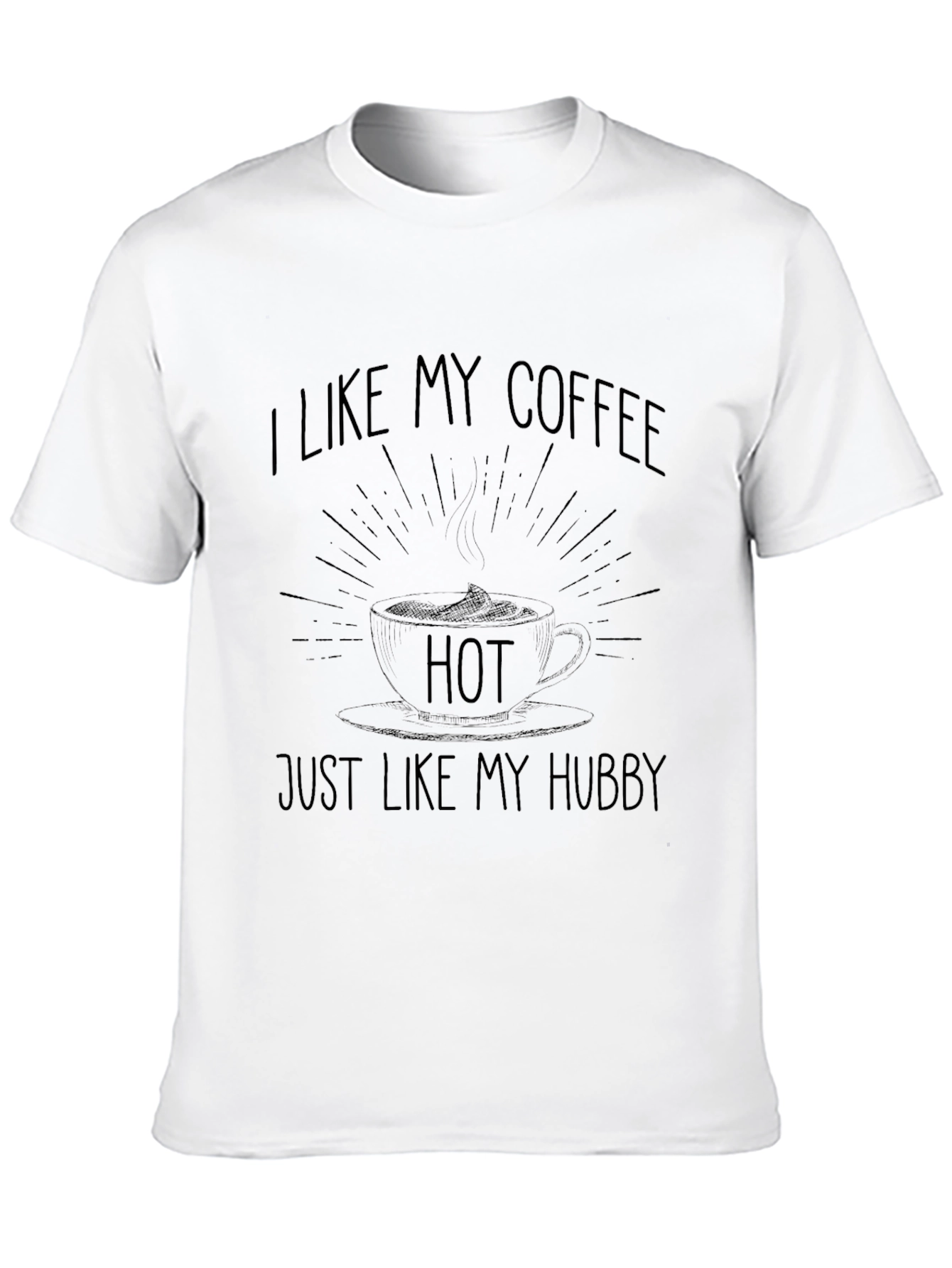 I Like My Coffee Hot T-Shirt