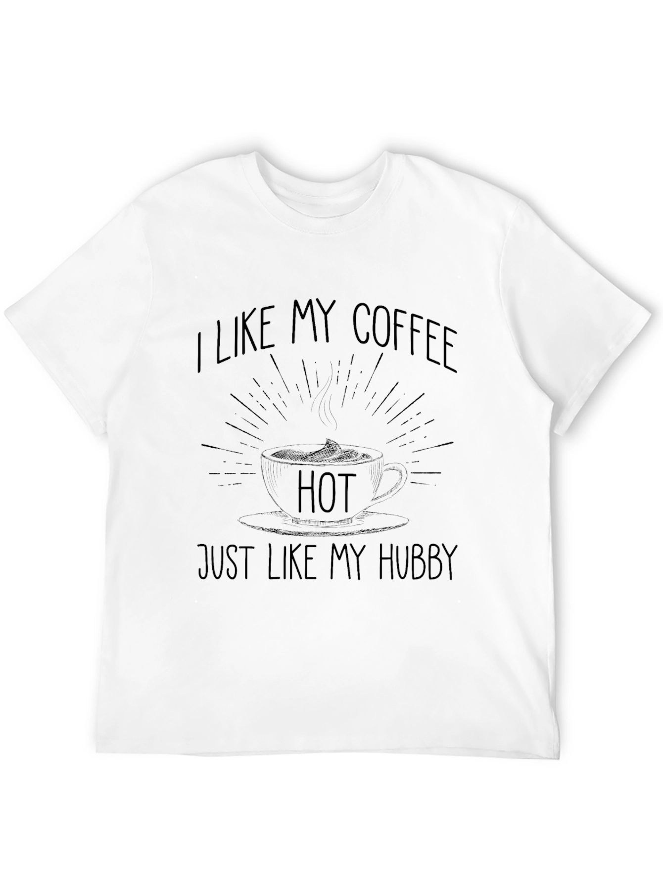 I Like My Coffee Hot T-Shirt