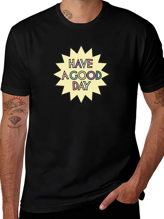Have a Good Day Graphic Tee - Black Cotton T-Shirt