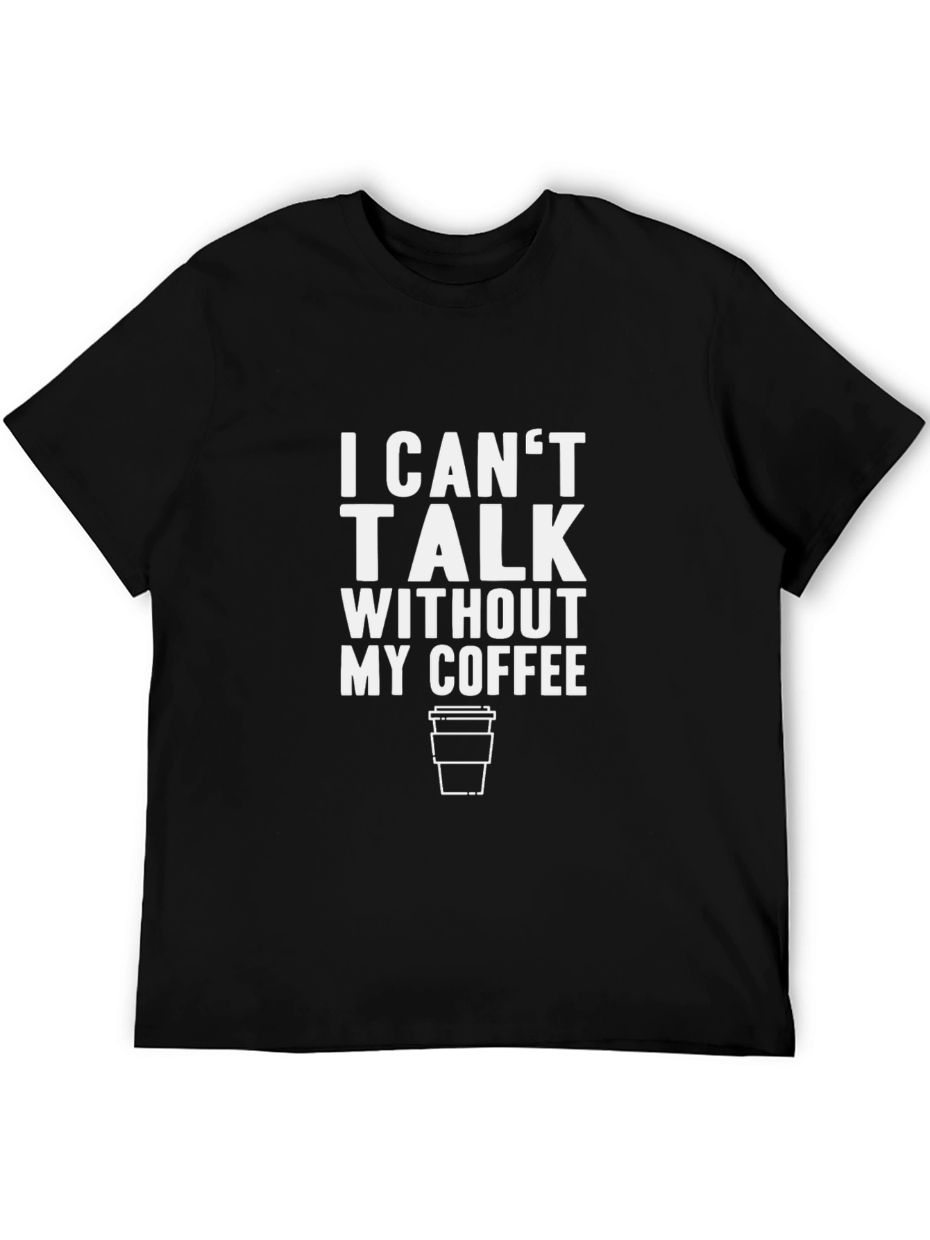 I Cant Talk Without My Coffee Black T-Shirt