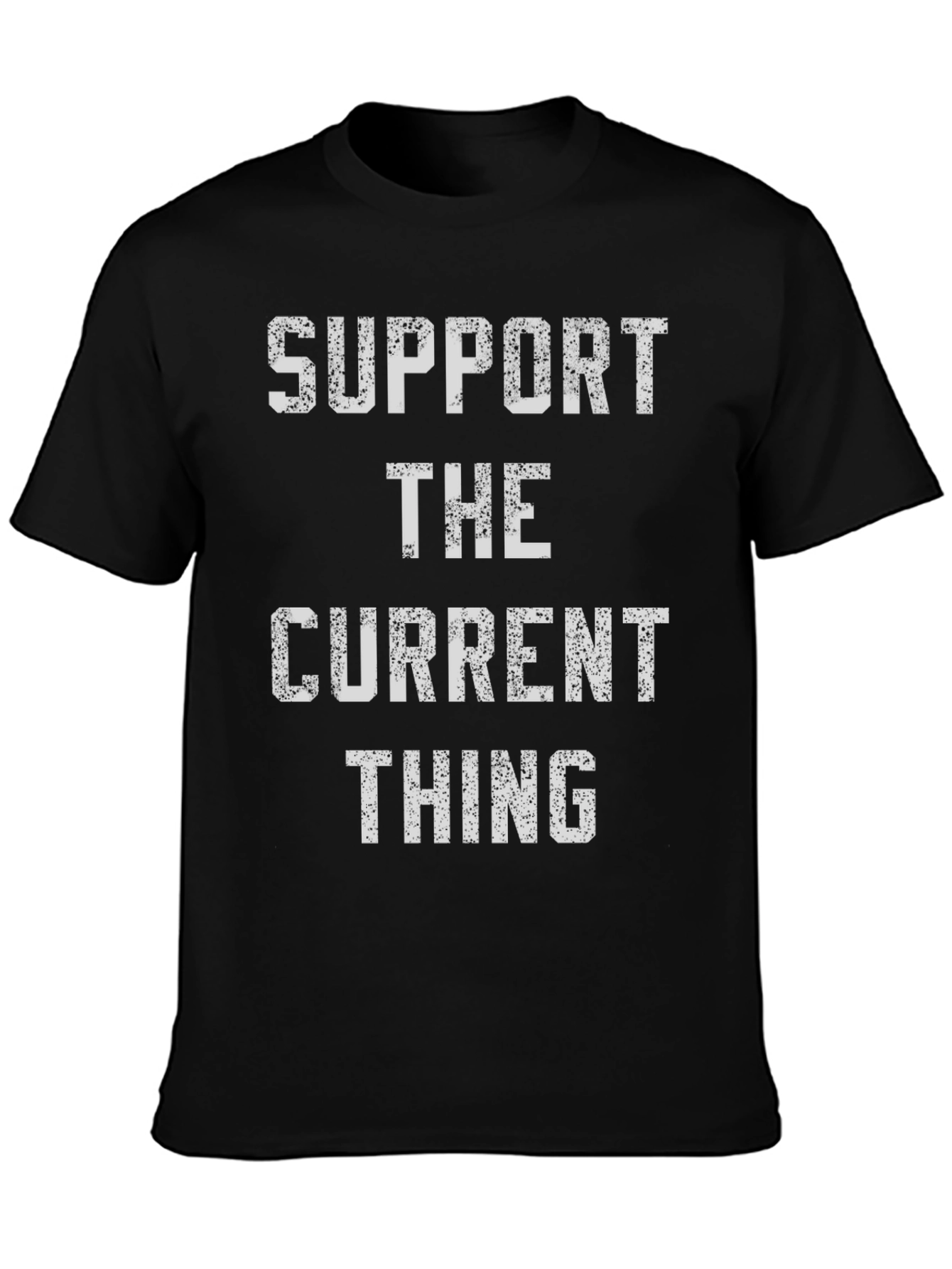 Support the Current Thing - Novelty Graphic Tee