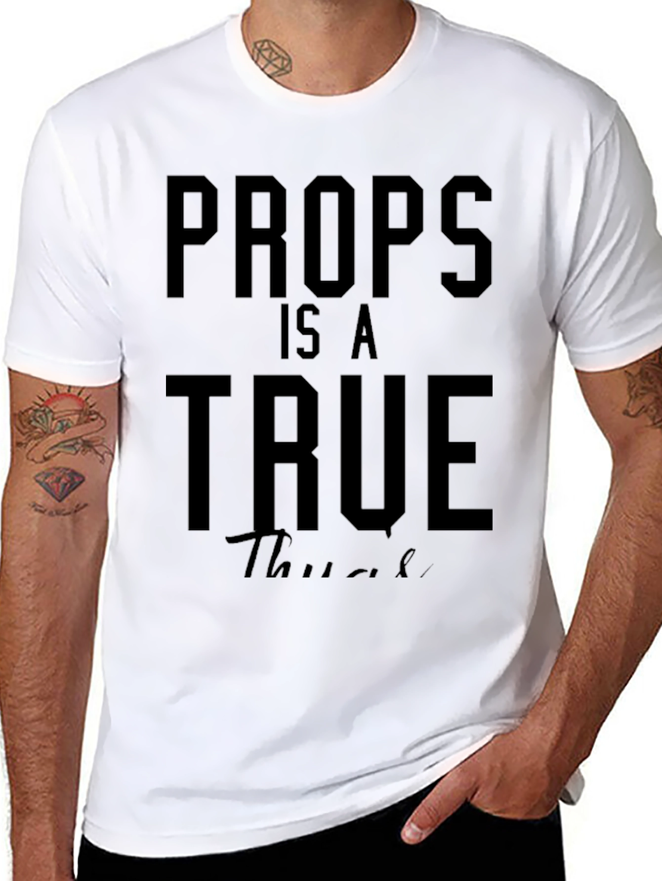Props Is A True Thug T-Shirt