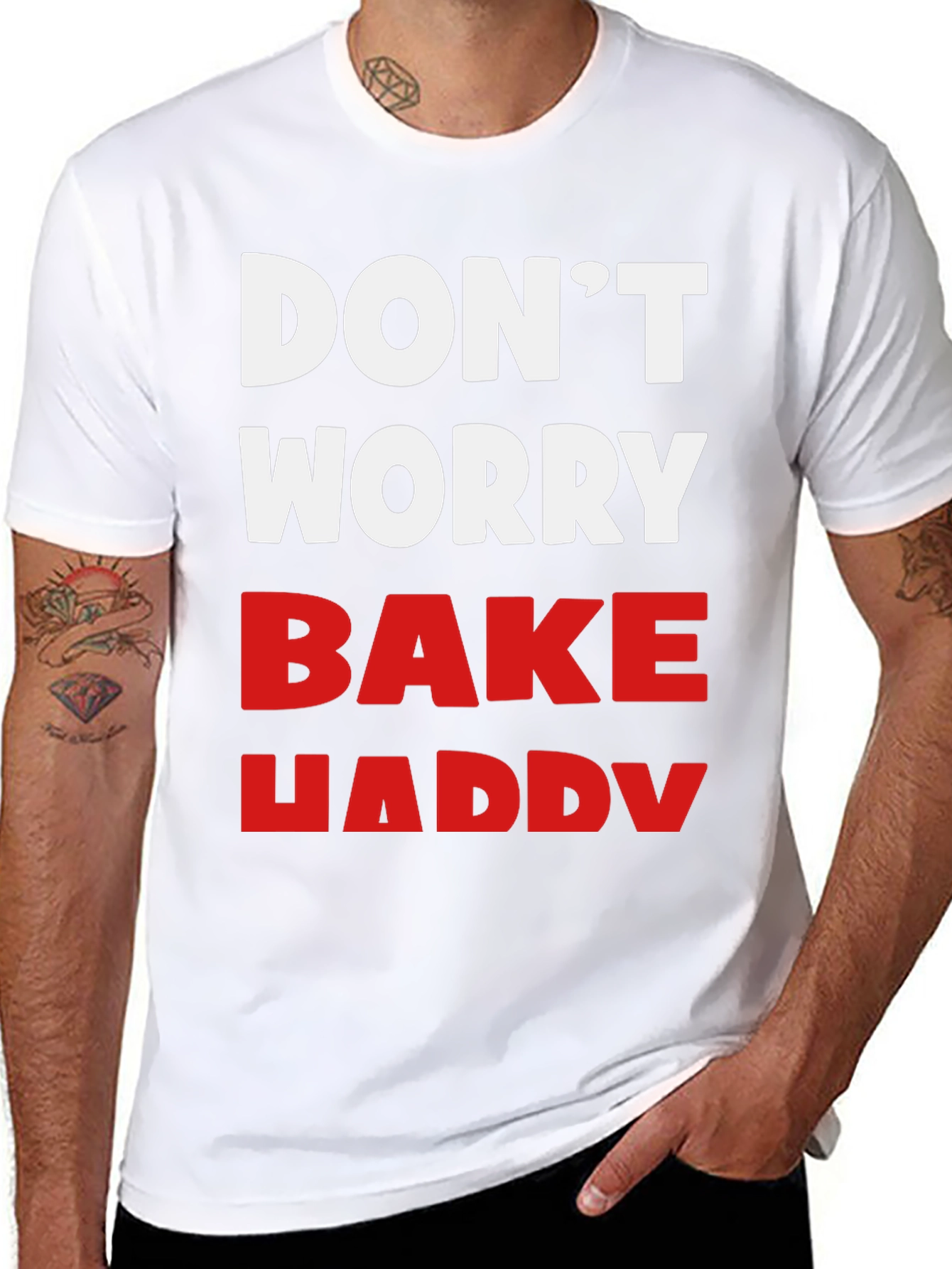 Dont Worry Bake Happy T-Shirt