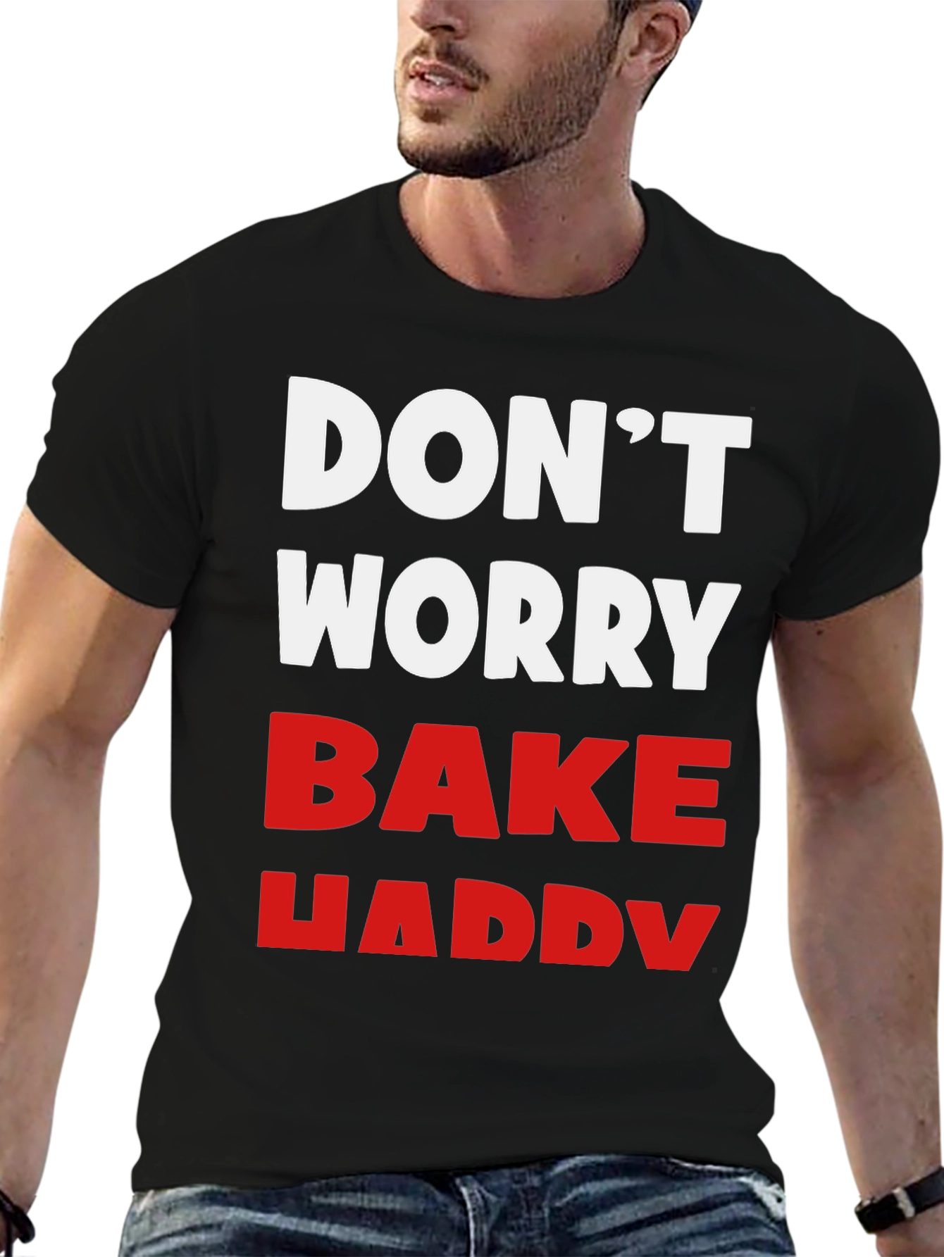 Dont Worry Bake Happy T-Shirt