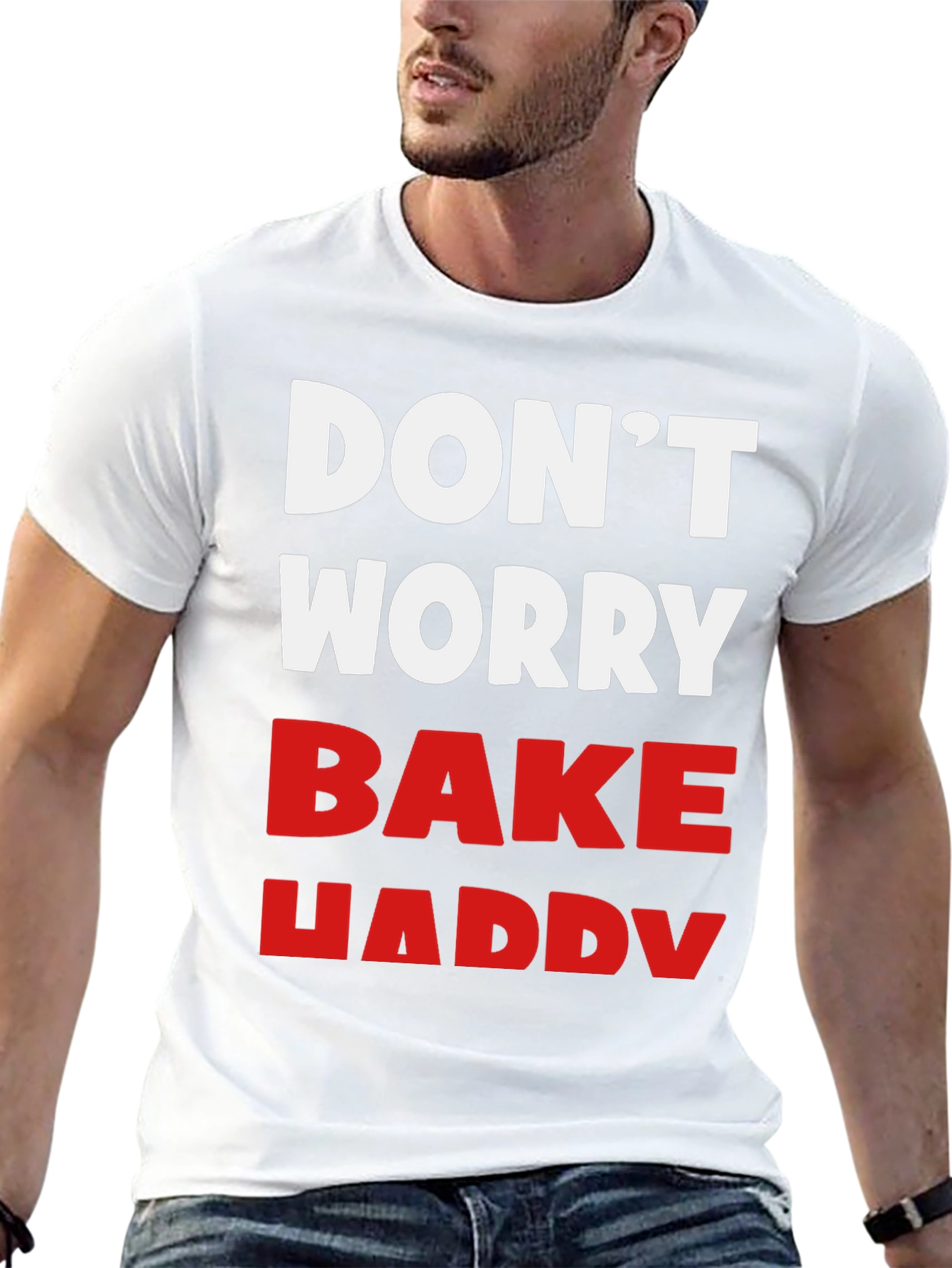 Dont Worry Bake Happy T-Shirt