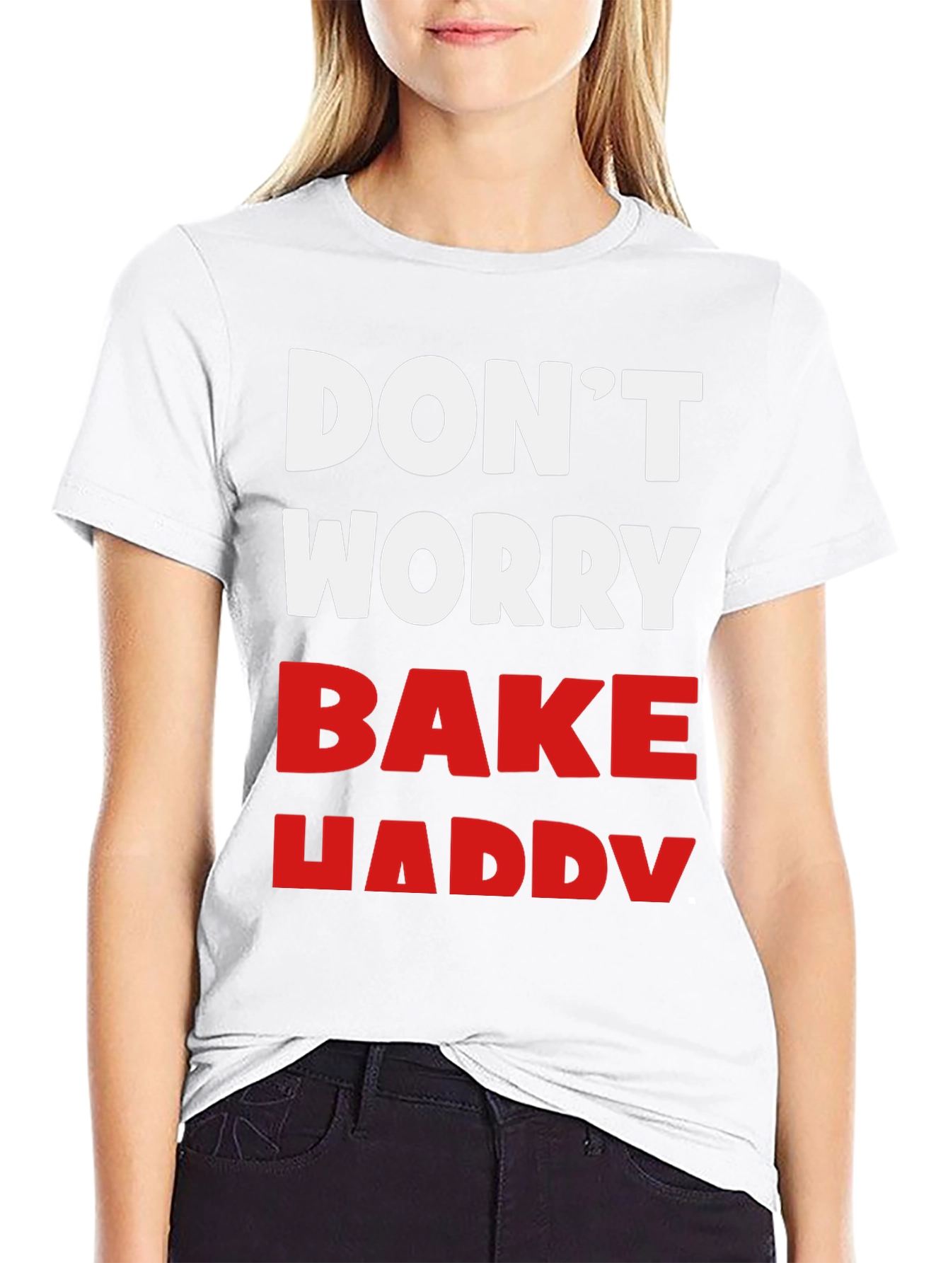 Dont Worry Bake Happy T-Shirt