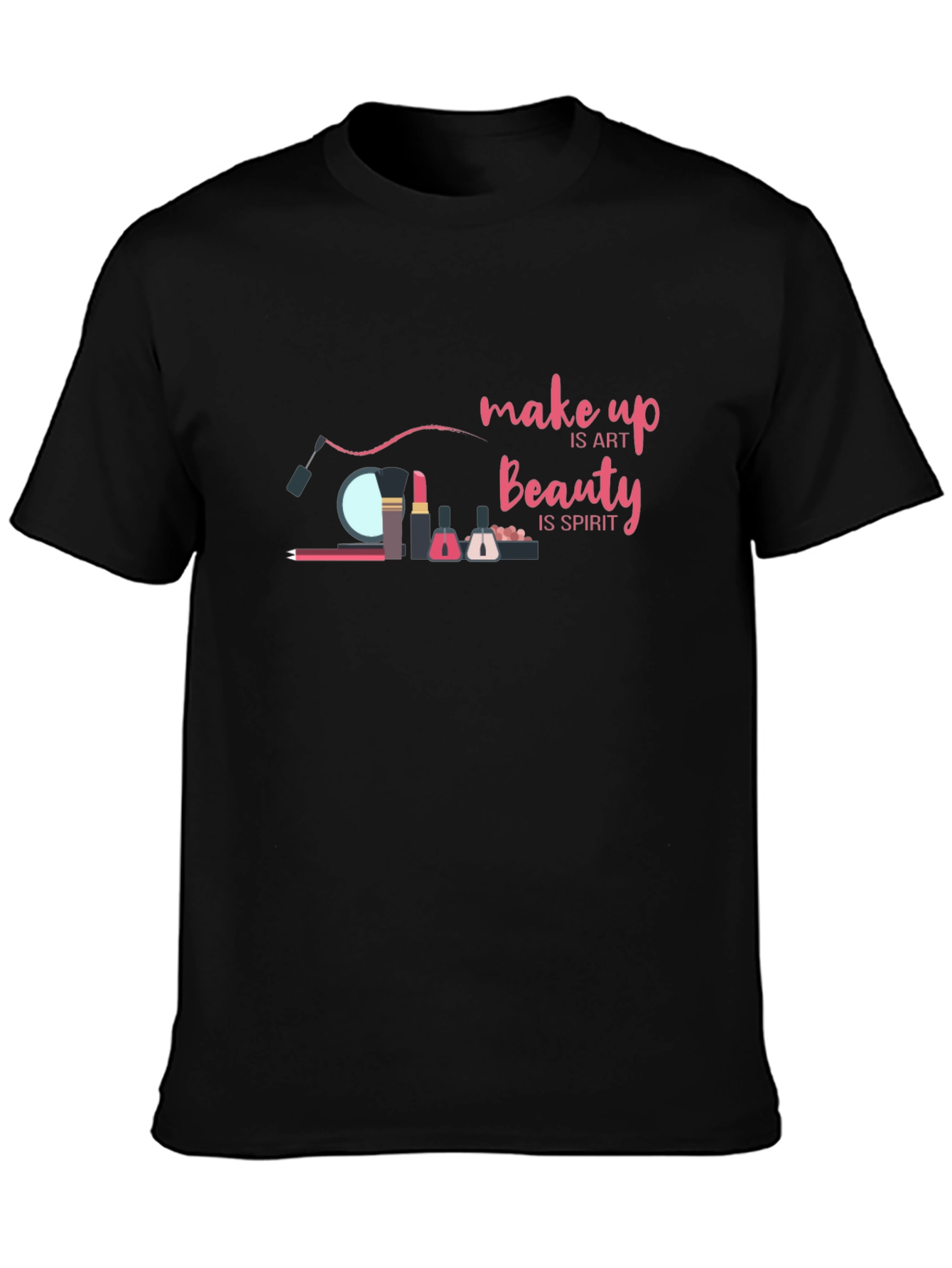 Makeup is Art T-Shirt - Beauty and Spirit Design