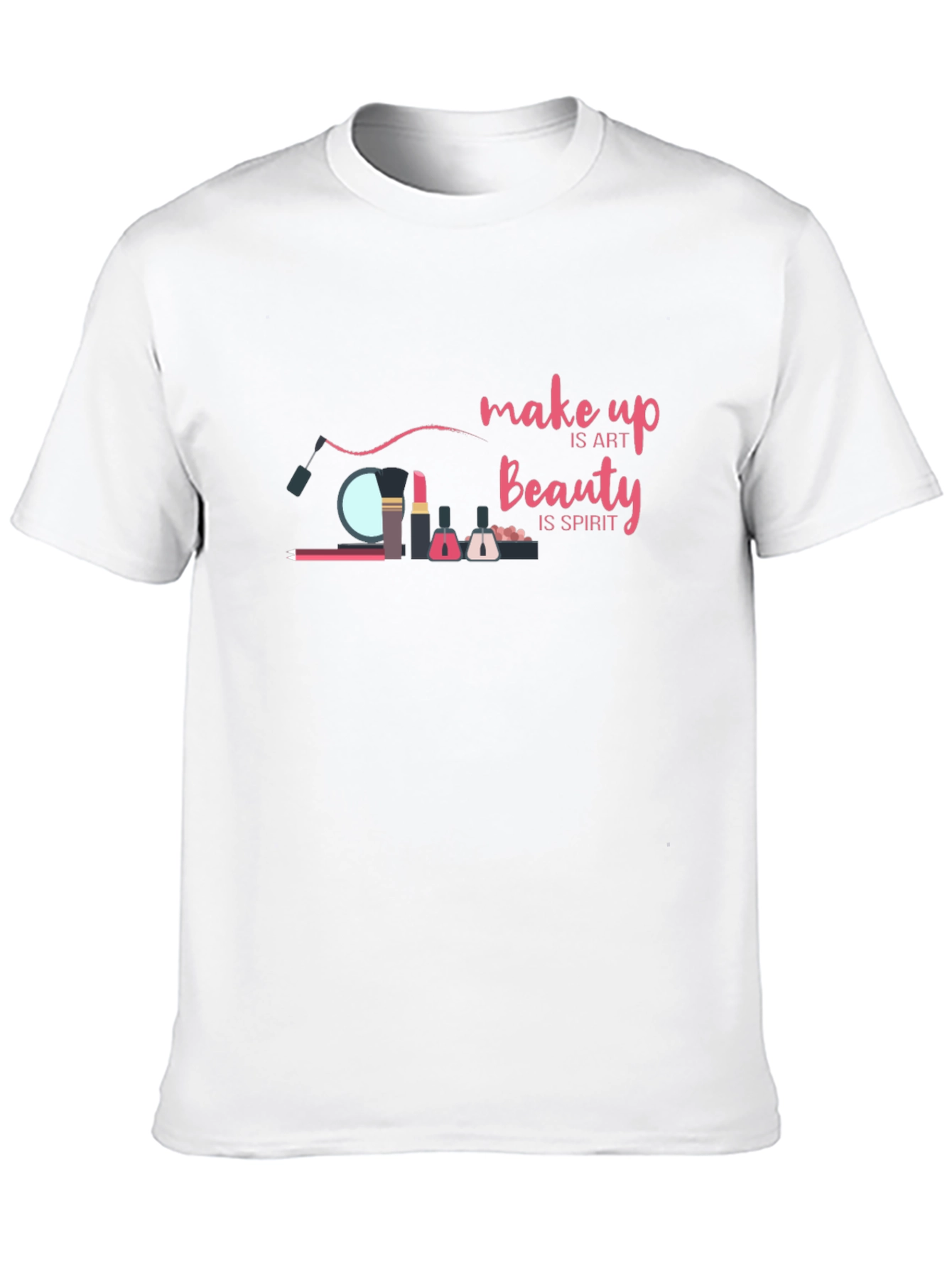 Makeup is Art T-Shirt - Beauty and Spirit Design
