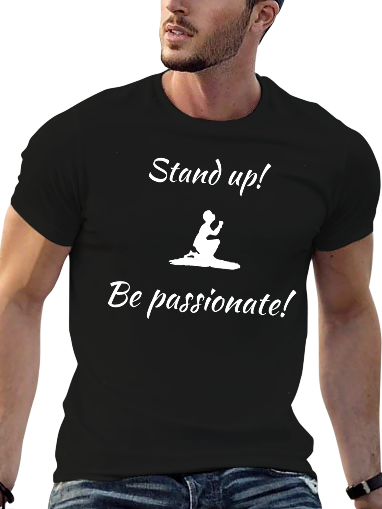 Stand Up! Be Passionate! T-Shirt