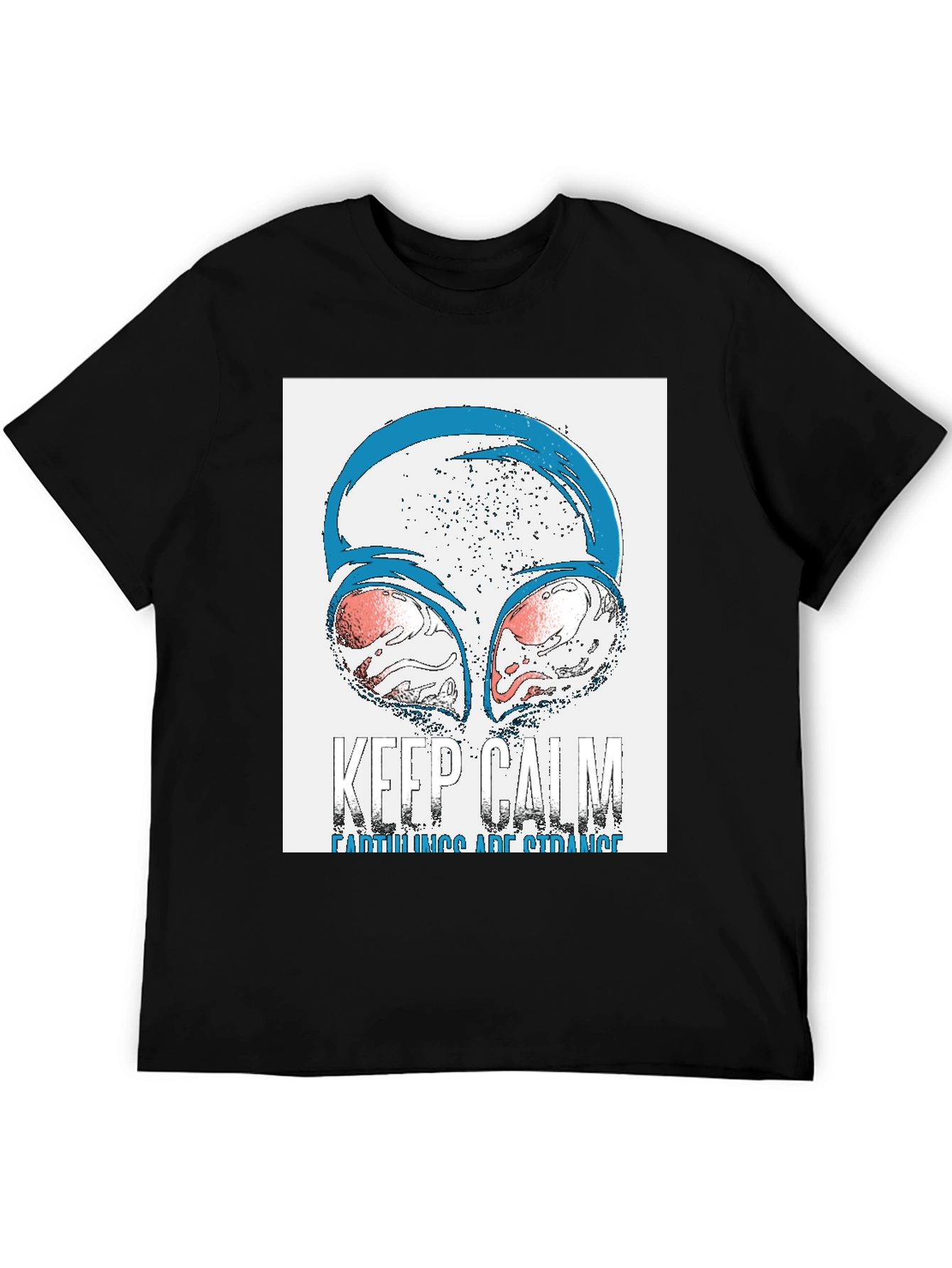 Keep Calm Earthlings Are Strange Alien Graphic Tee
