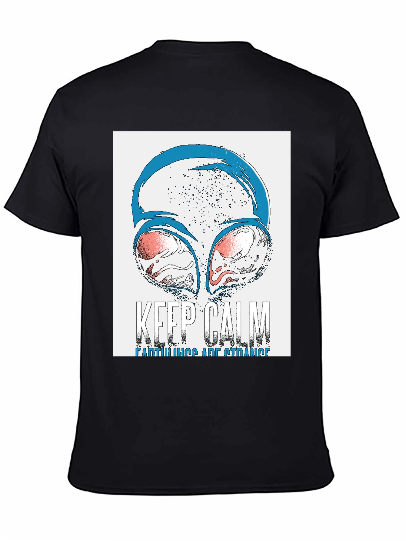 Keep Calm Earthlings Are Strange Alien Graphic Tee
