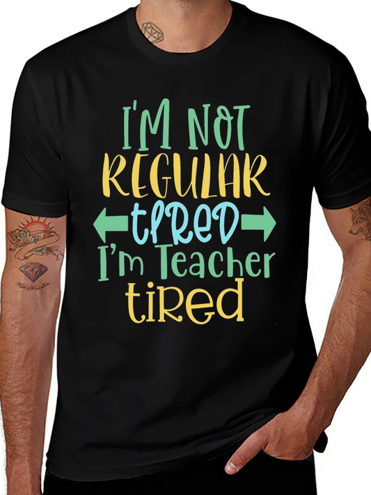 Teacher Tired T-Shirt - Funny Teacher Shirt