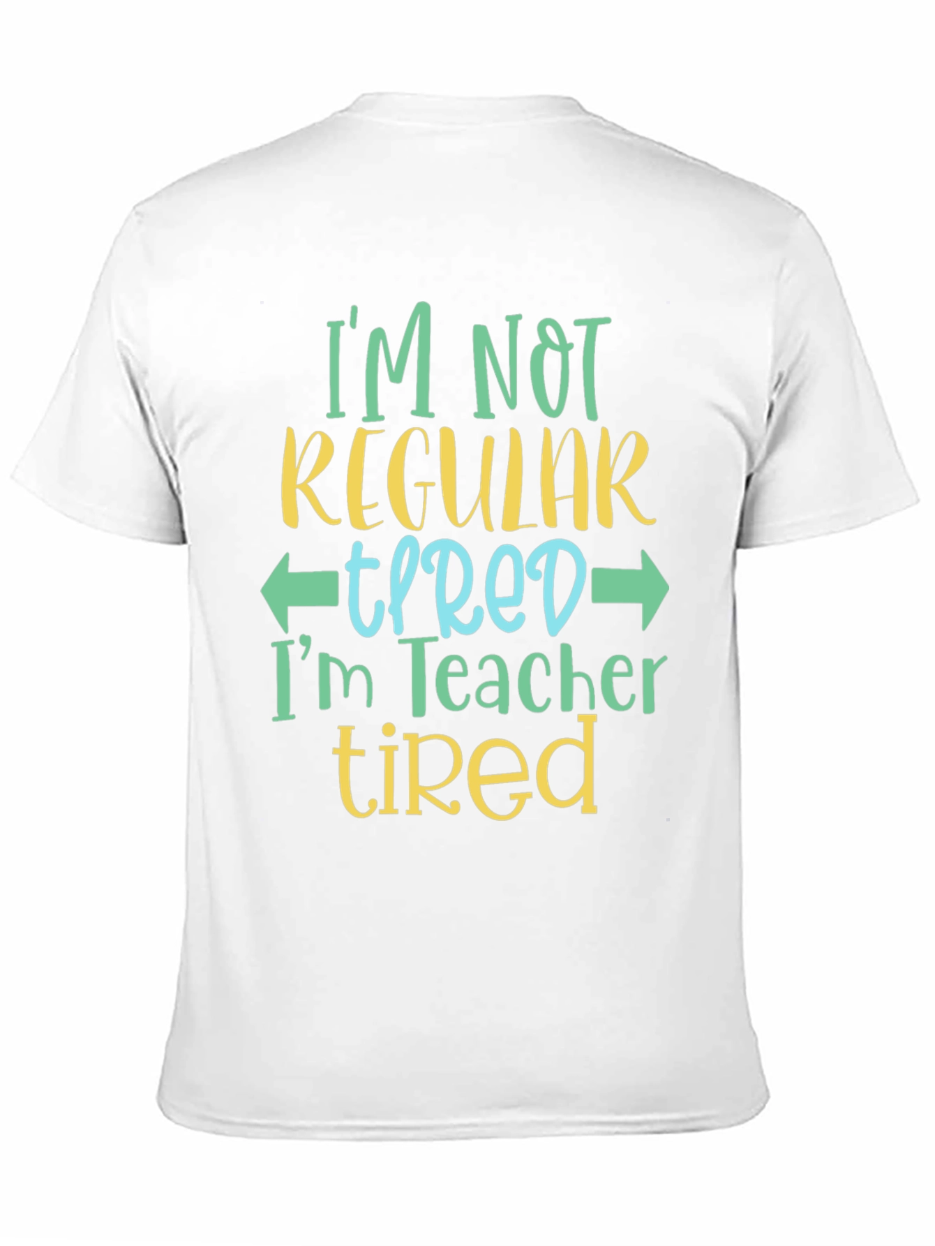 Teacher Tired T-Shirt - Funny Teacher Shirt