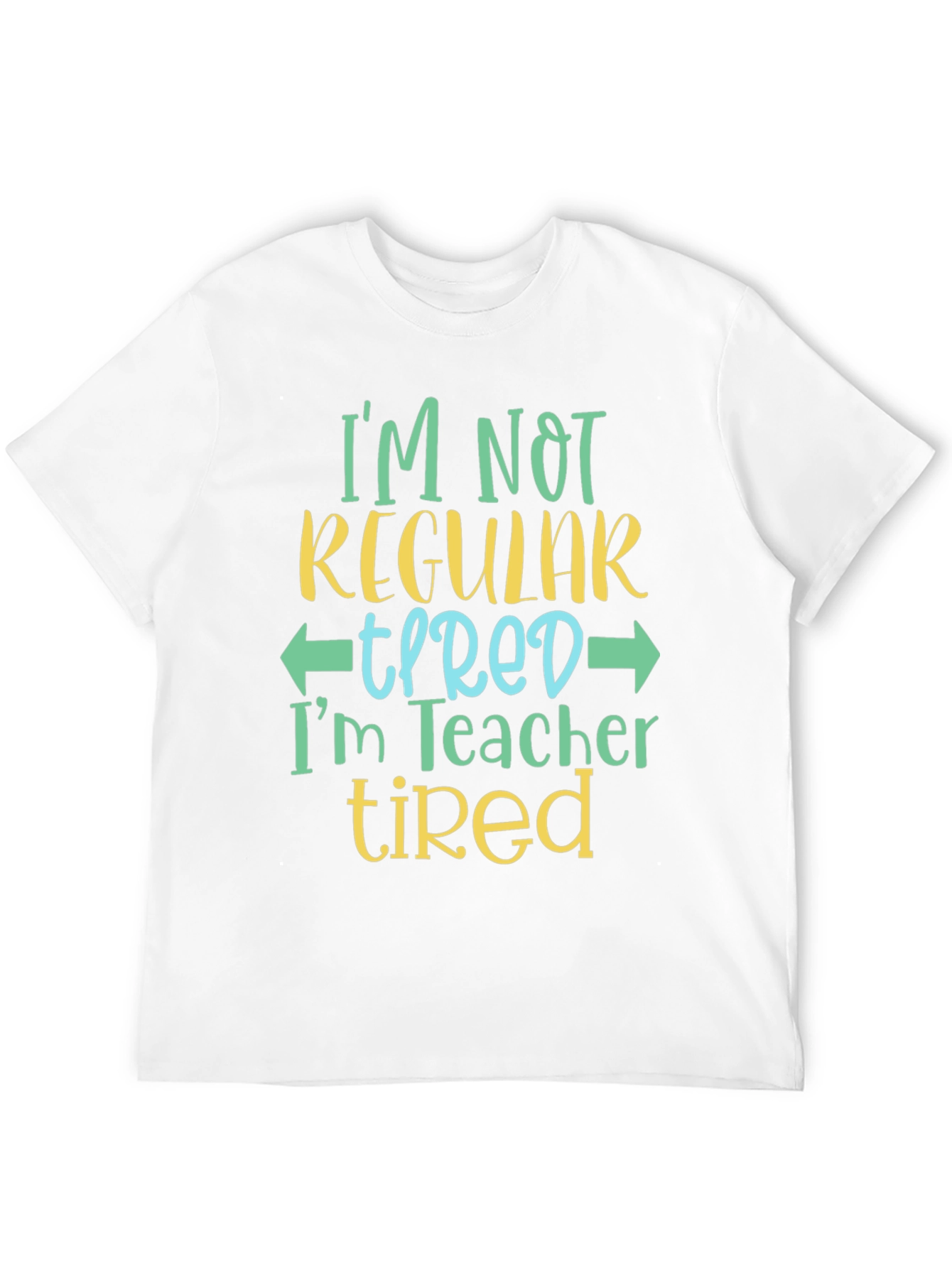 Teacher Tired T-Shirt - Funny Teacher Shirt