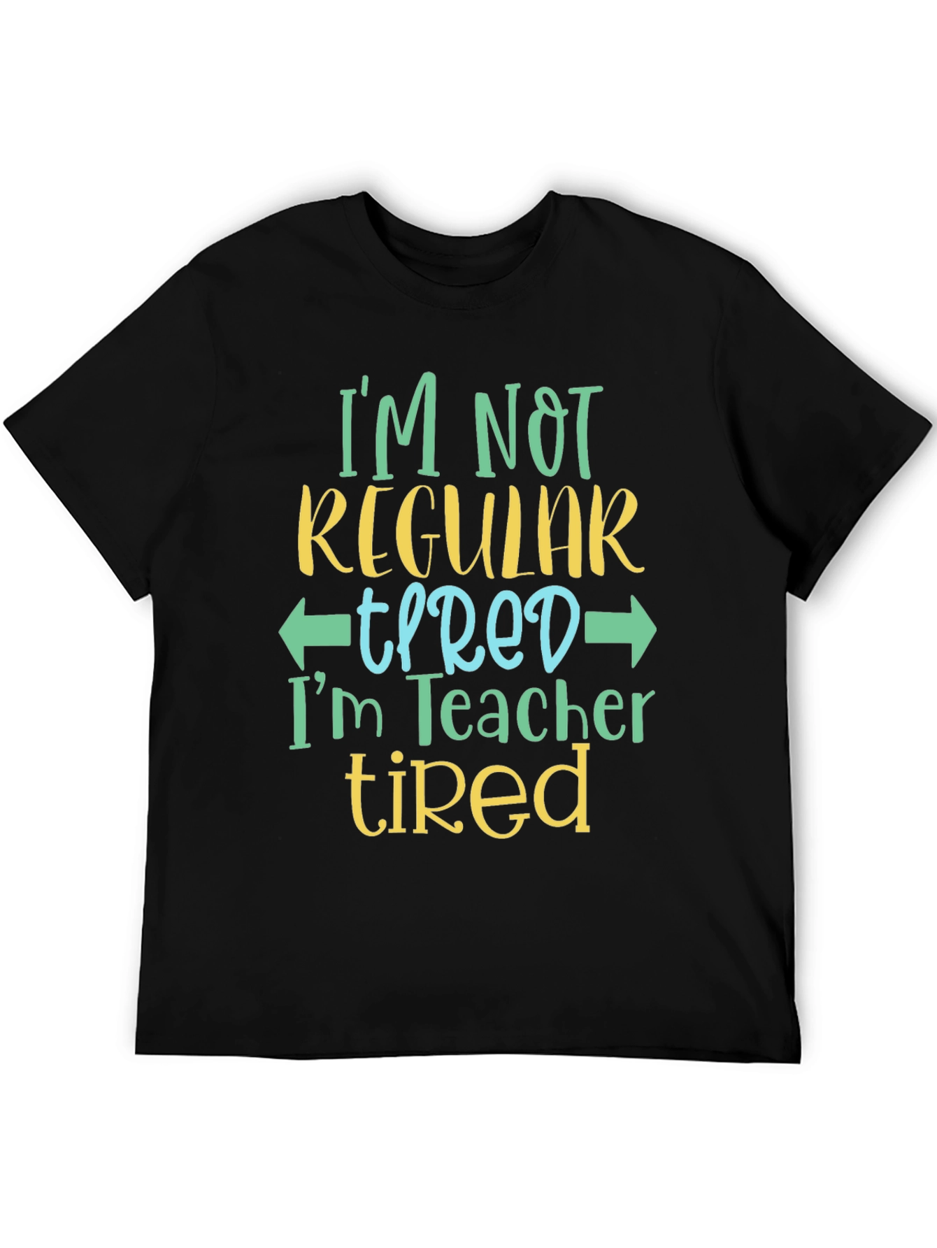 Teacher Tired T-Shirt - Funny Teacher Shirt