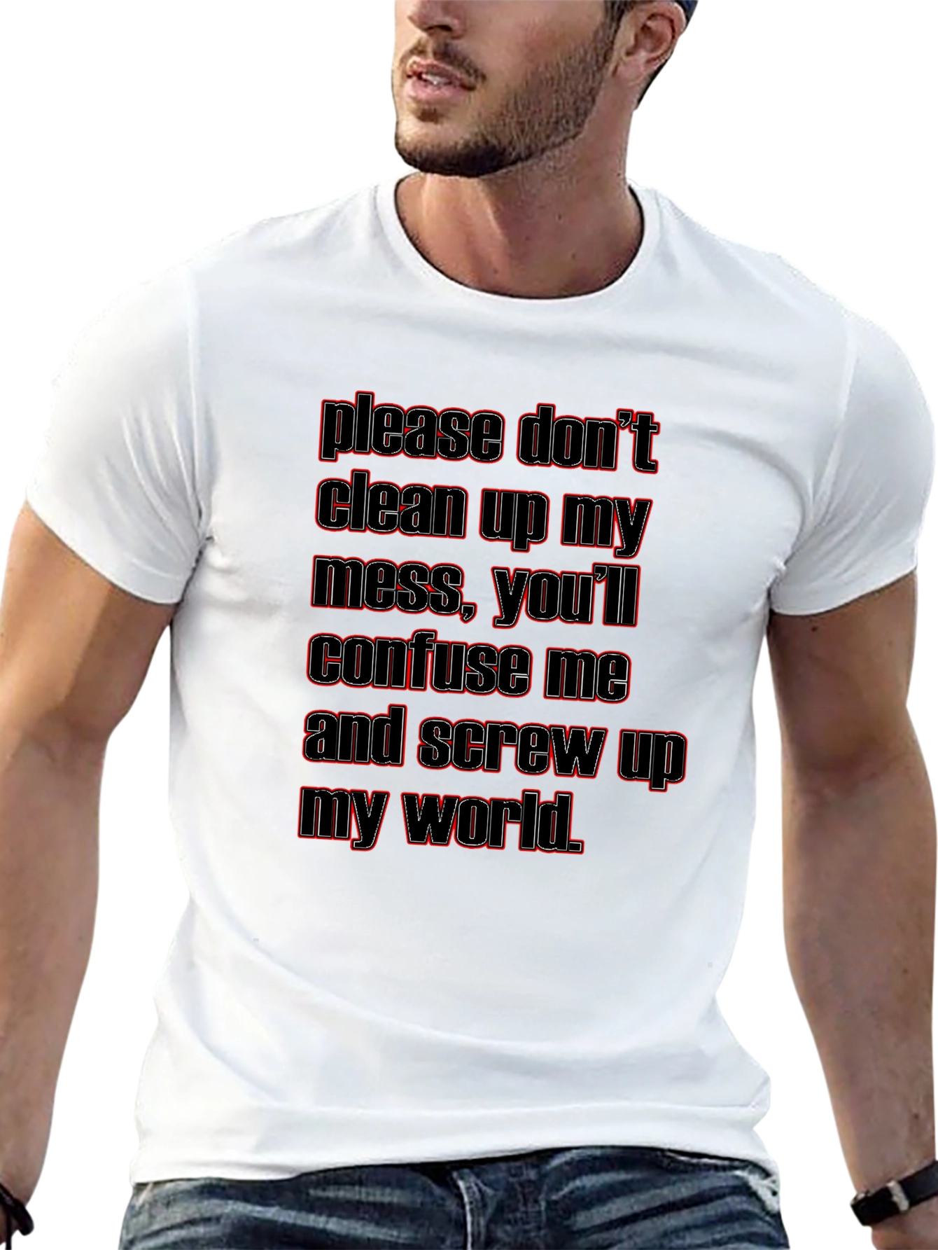 Dont Clean Up My Mess Graphic T-Shirt